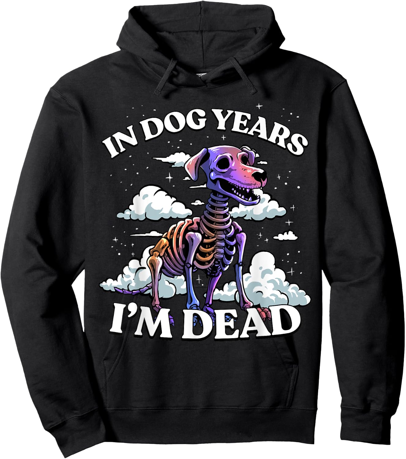 In Dog Years I'm Dead Shirt - Funny Birthday Dog Skeleton Hoodie - Hoodie | Black