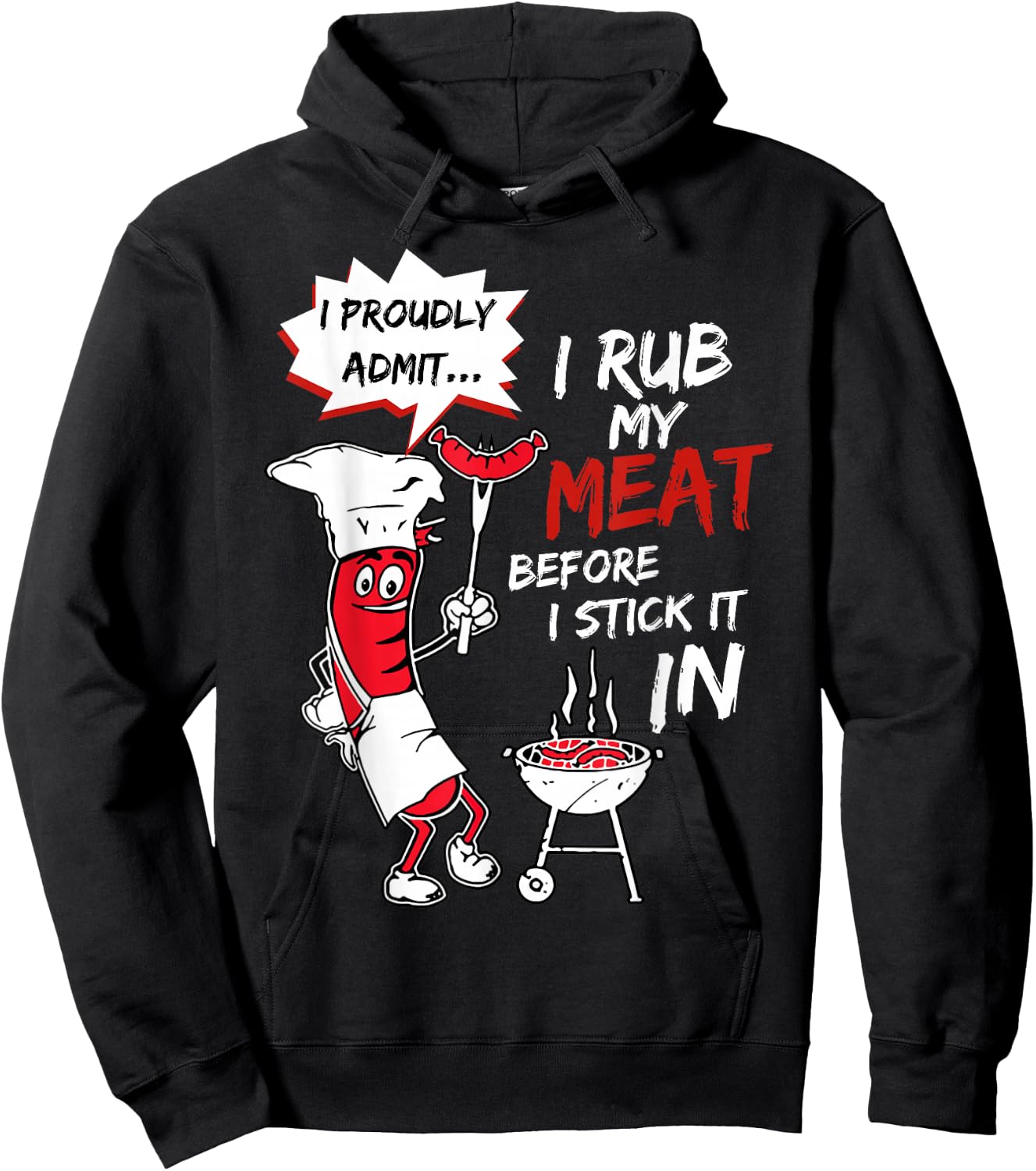 I Proudly Admit I Rub My Meat Before I Stick It In Hot Dog Hoodie - Hoodie | Black