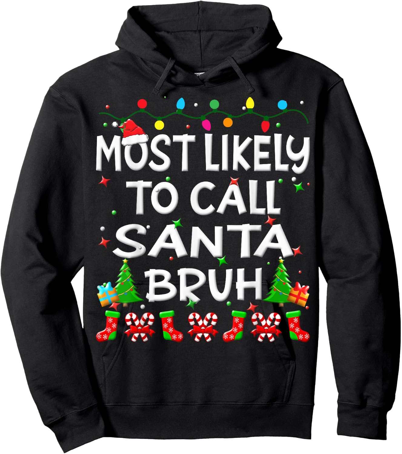 Most Likely To Call Santa Bruh Christmas Family Funny Joy Hoodie - Hoodie | Black