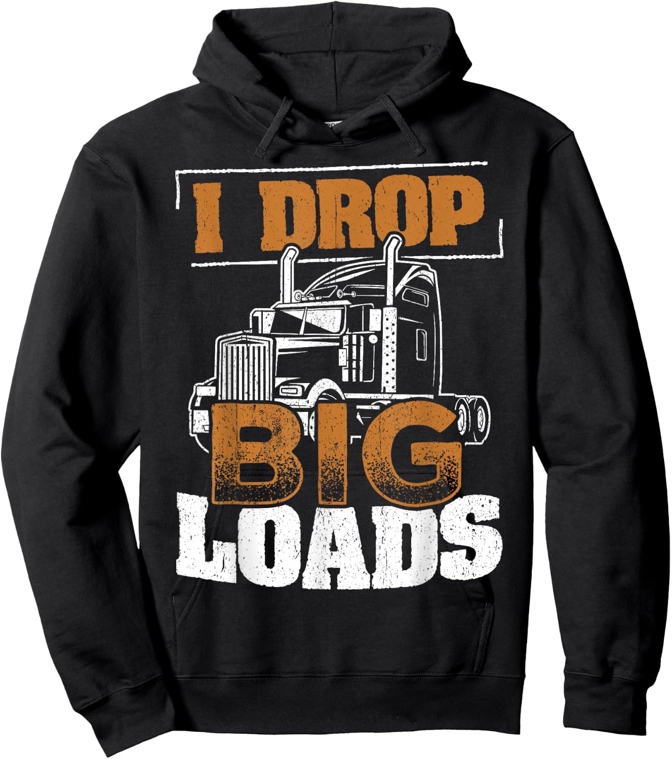 I drop big loads - truckers trucking transporter carrier Hoodie - Hoodie | Black