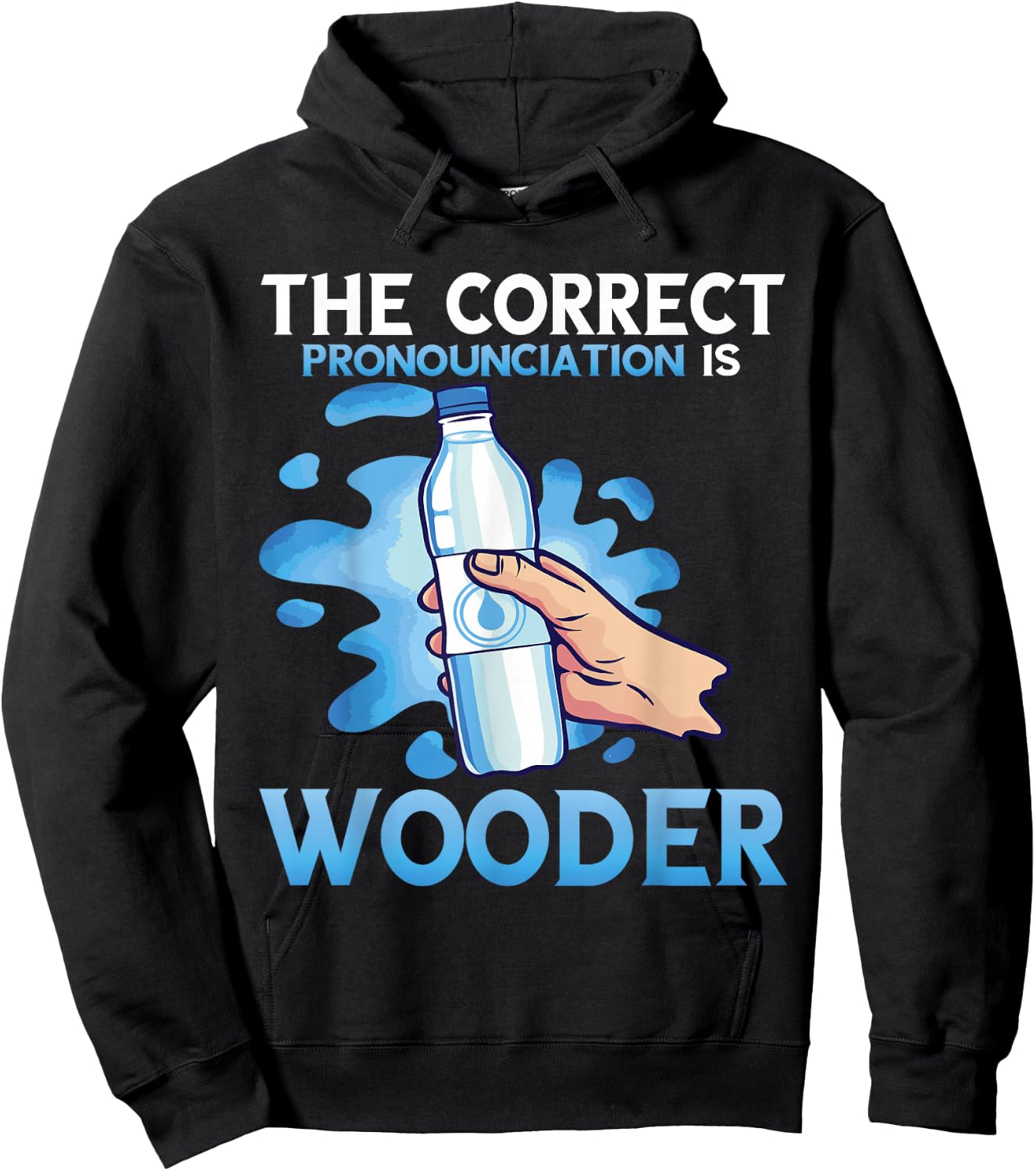 Wooder Correct Pronounciation Funny Water Philadelphia Slang Hoodie - Hoodie | Black