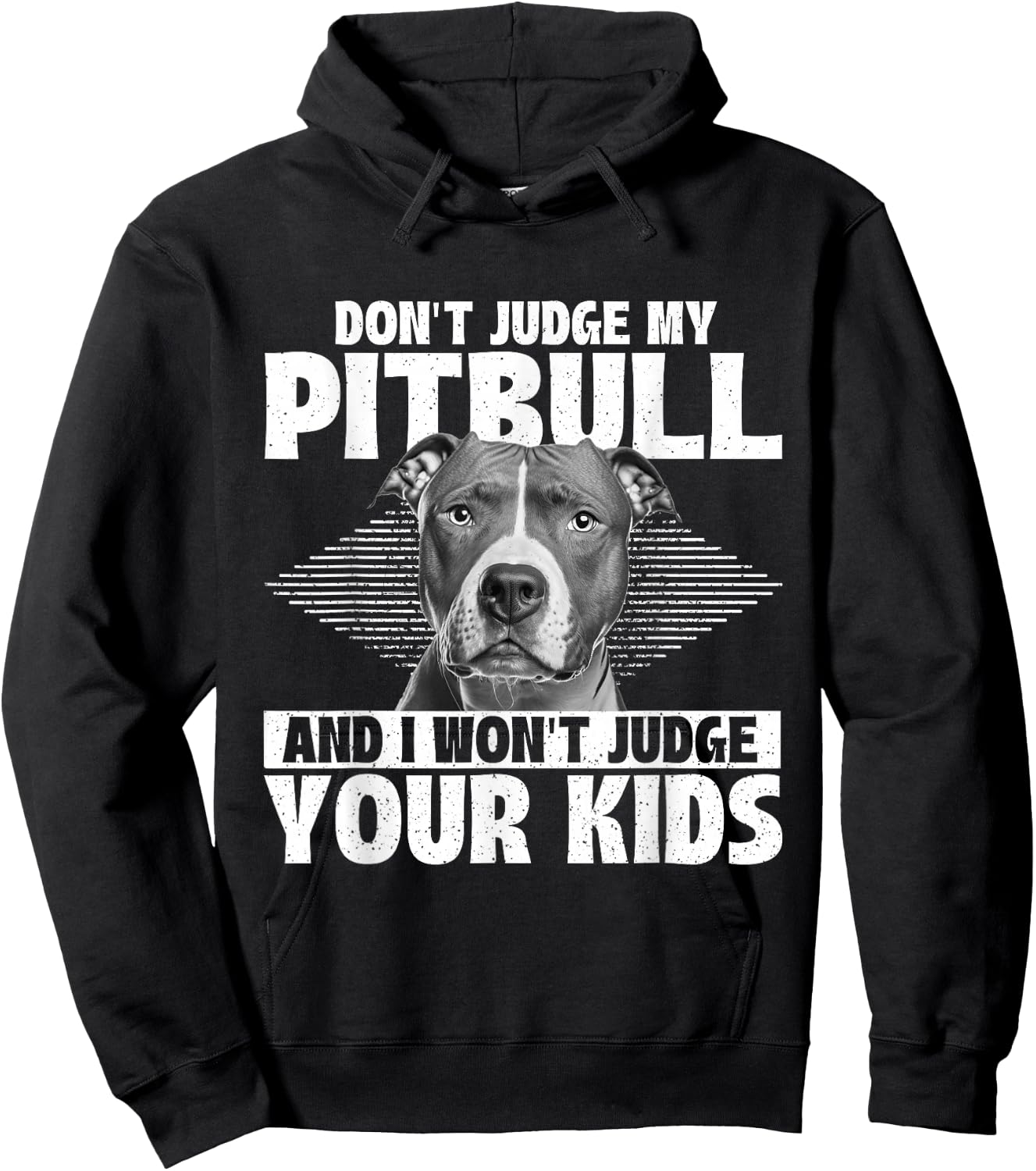 Don't Judge My Pitbull And I Won't Judge Your Kids Hoodie - Hoodie | Black