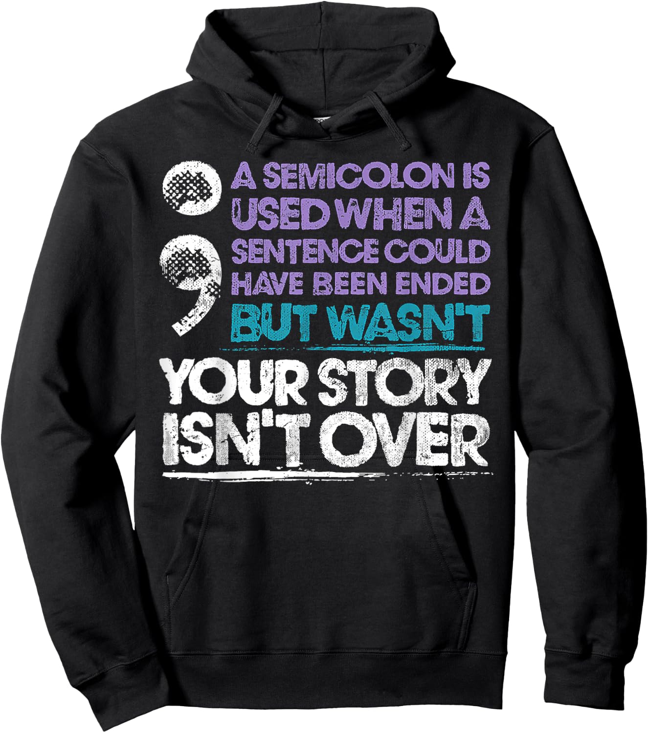 Your Story Isn't Over A Semicolon Is Used Hoodie - Hoodie | Black