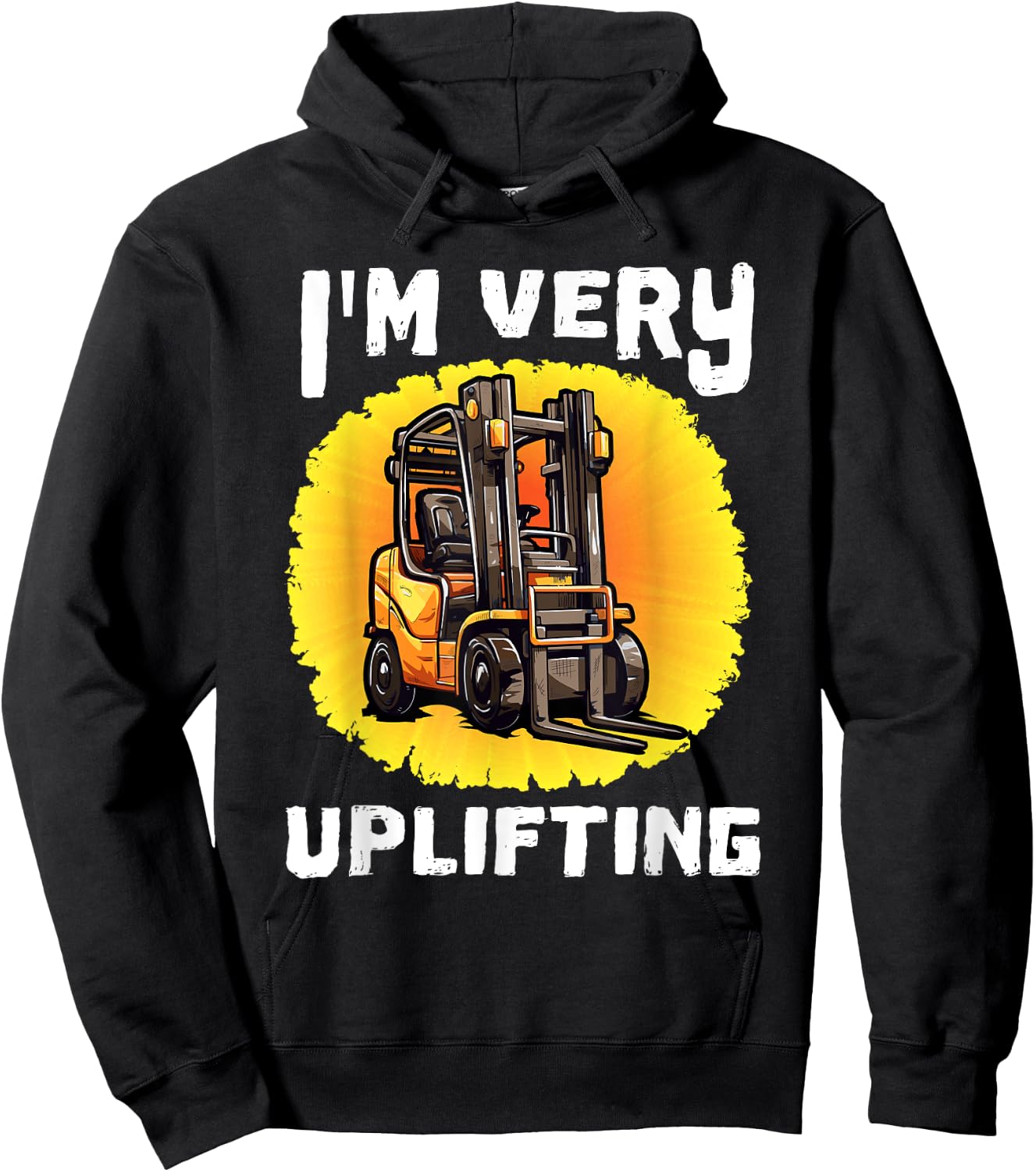 Funny Certified Forklift Operator Quote I'm Very Uplifting Hoodie - Hoodie | Black