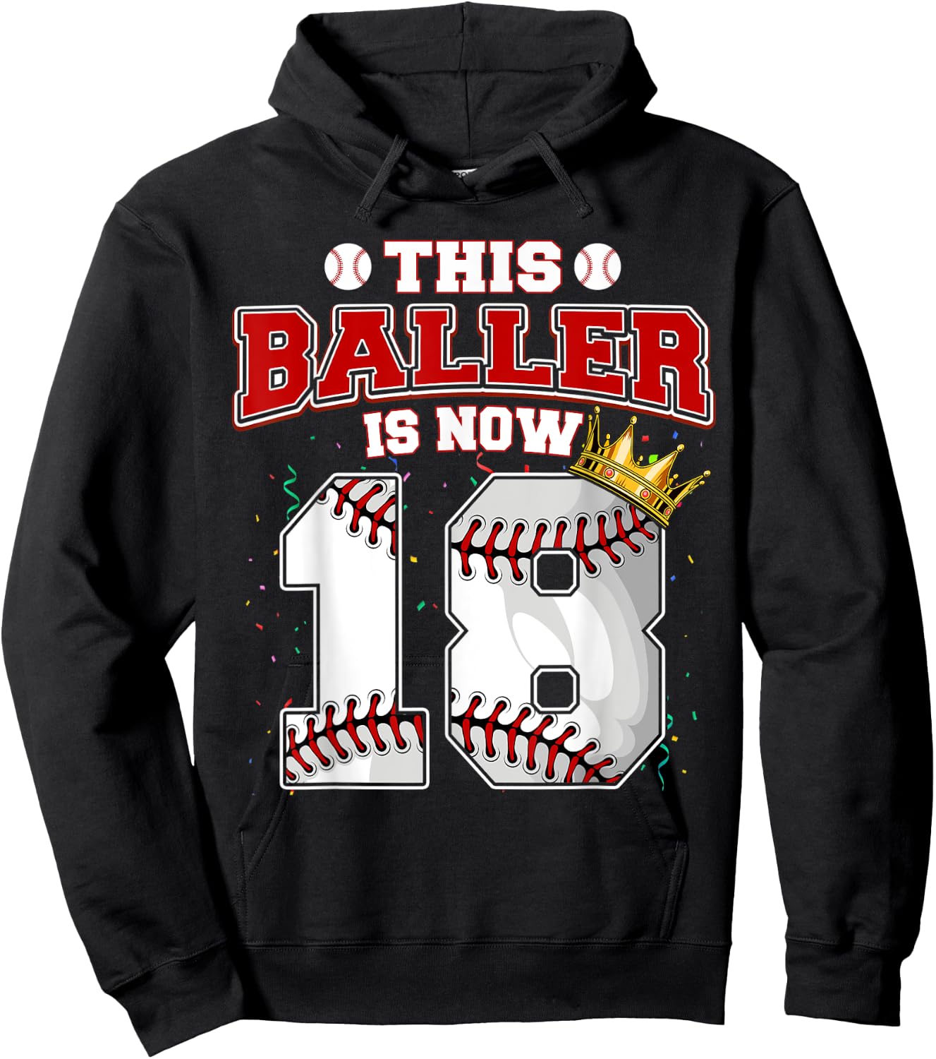 This Baseball Baller Is Now 18 Years Old Happy My Birthday Hoodie - Hoodie | Black