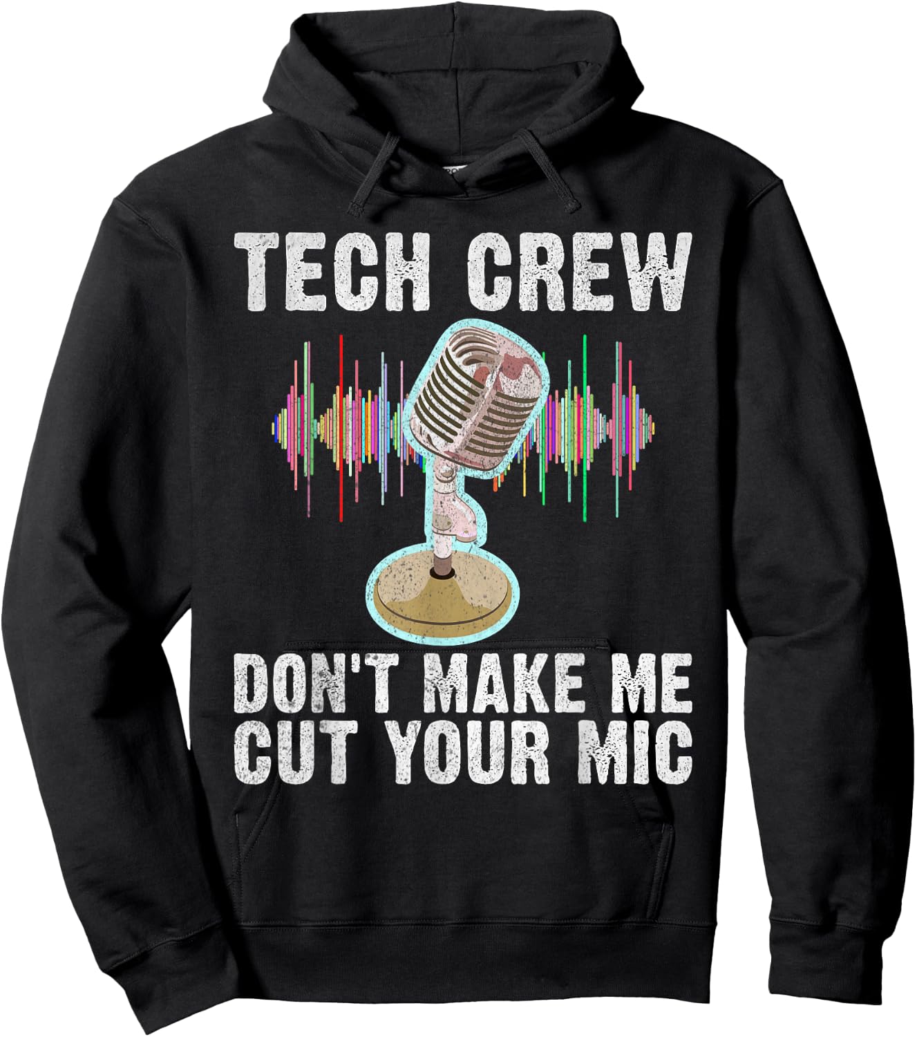 Tech Crew dont make me cut your Mic Theater Hoodie - Hoodie | Black