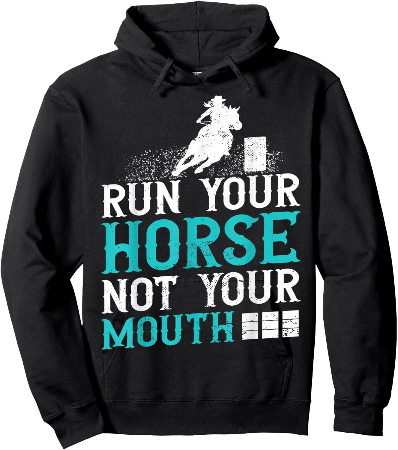 Horse Barrel Racing Run your horse not your mouth rodeo Hoodie - Hoodie | Black
