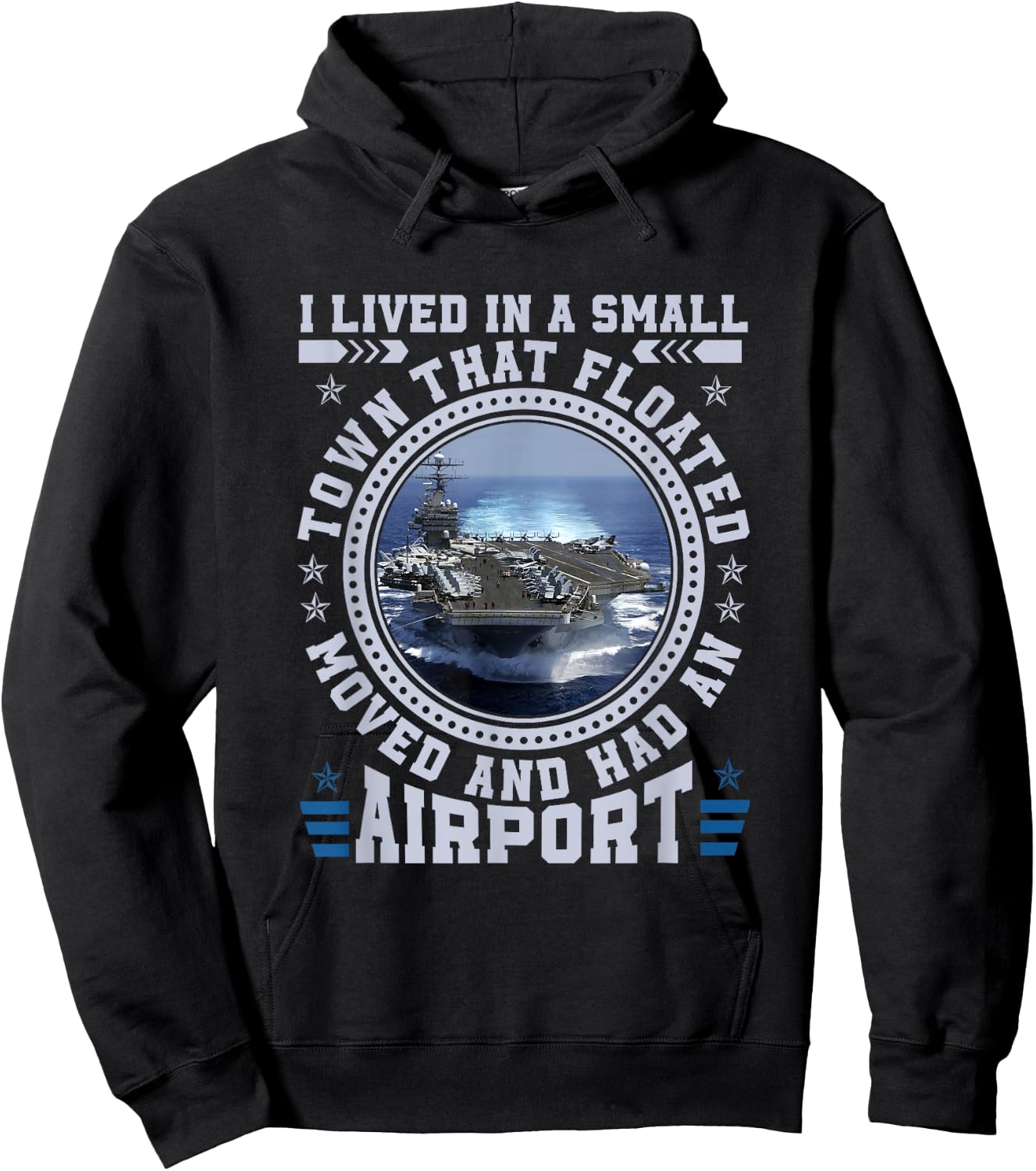 I Lived In A Small Town That Floated U.S Aircraft Carrier Hoodie - Hoodie | Black