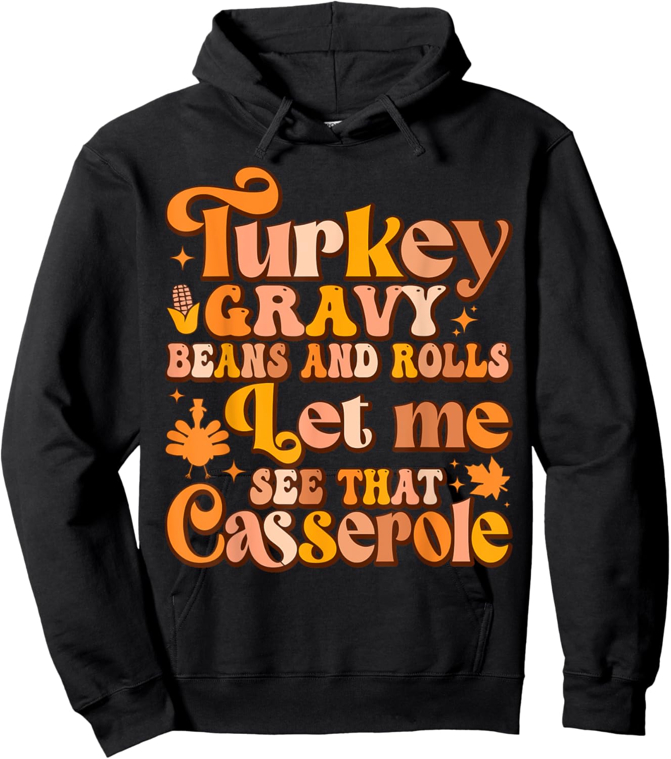 Turkey Gravy Beans And Rolls Let Me See That Casserole Hoodie - Hoodie | Black