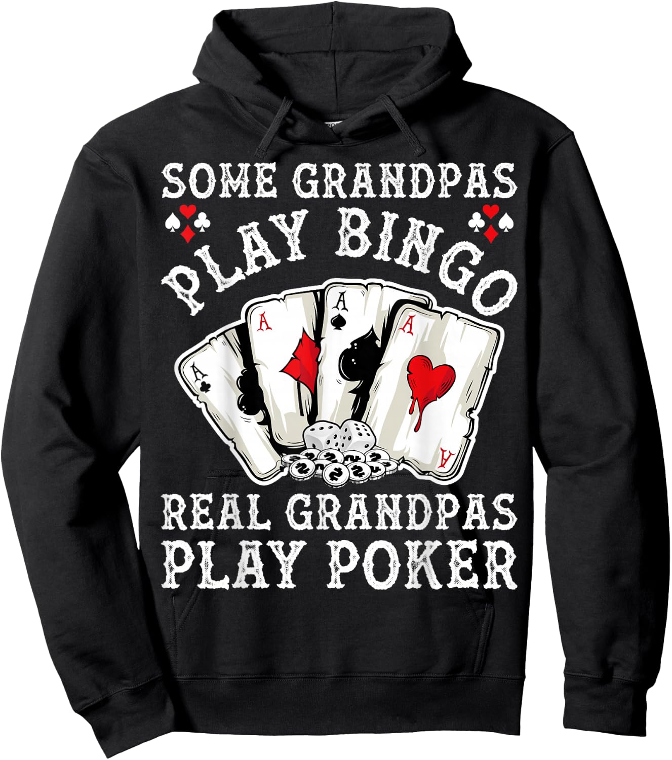 Gambler Some Grandpas Play Bingo Real Grandpas Play Poker Hoodie - Hoodie | Black