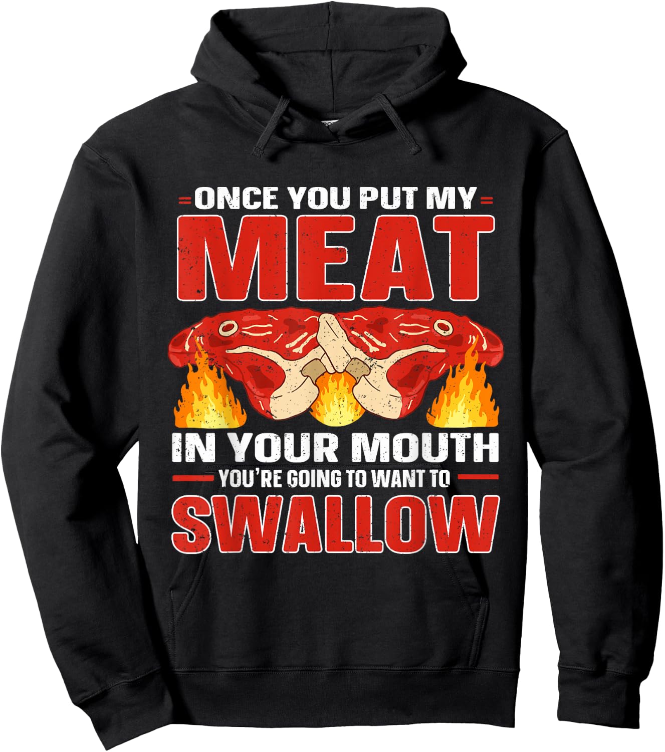 Once You Put Meat In Your Mouth You're Going Want To Swallow Hoodie - Hoodie | Black