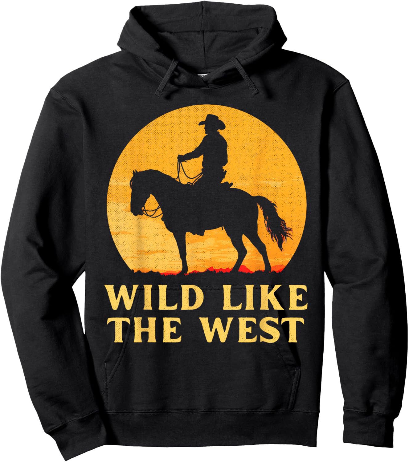 Wild like the west Cowboy horse country western sunset rodeo Hoodie - Hoodie | Black