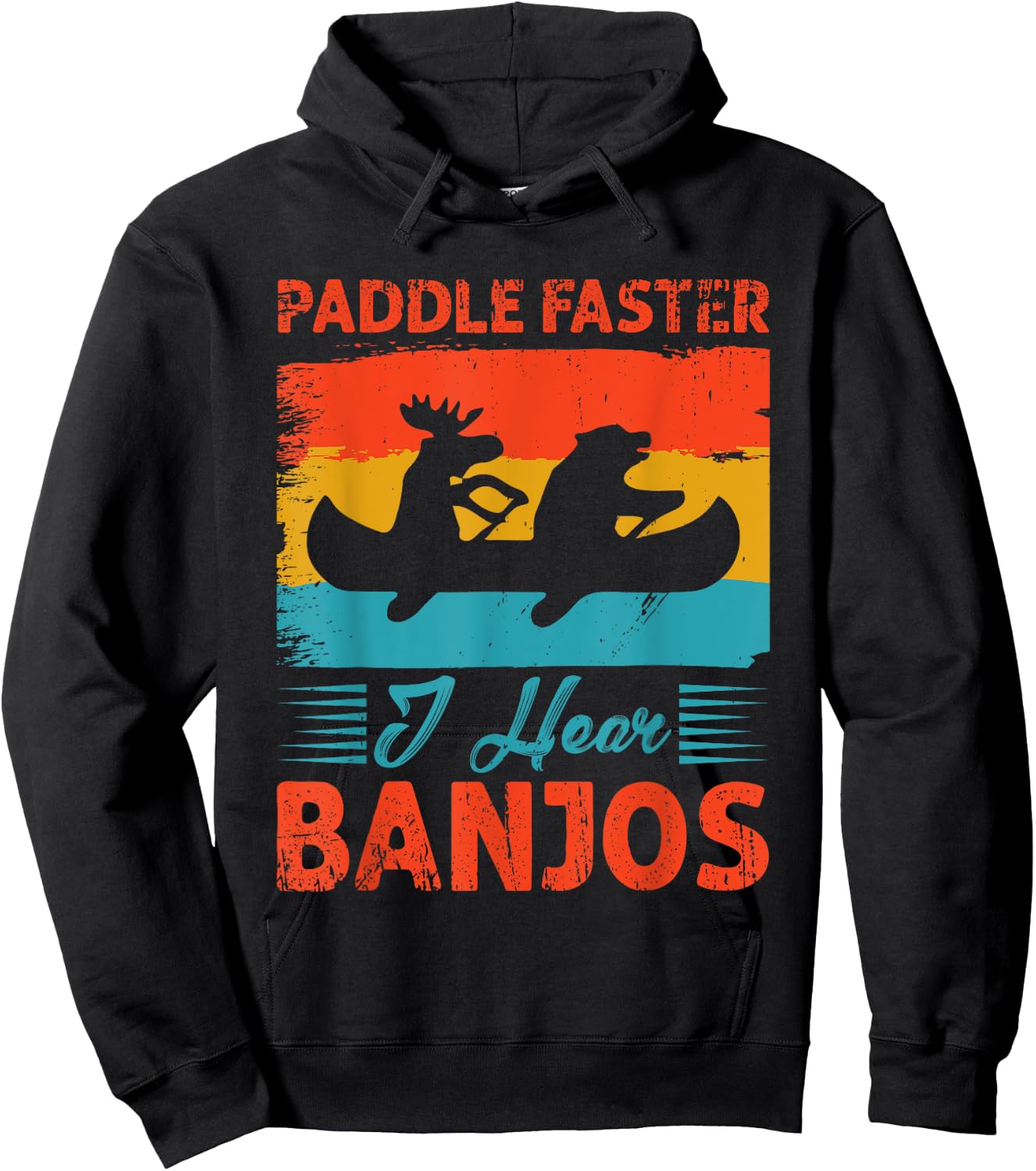 Canoe Camping Paddling Rafting Paddle Faster I Hear Banjos Hoodie - Hoodie | Black