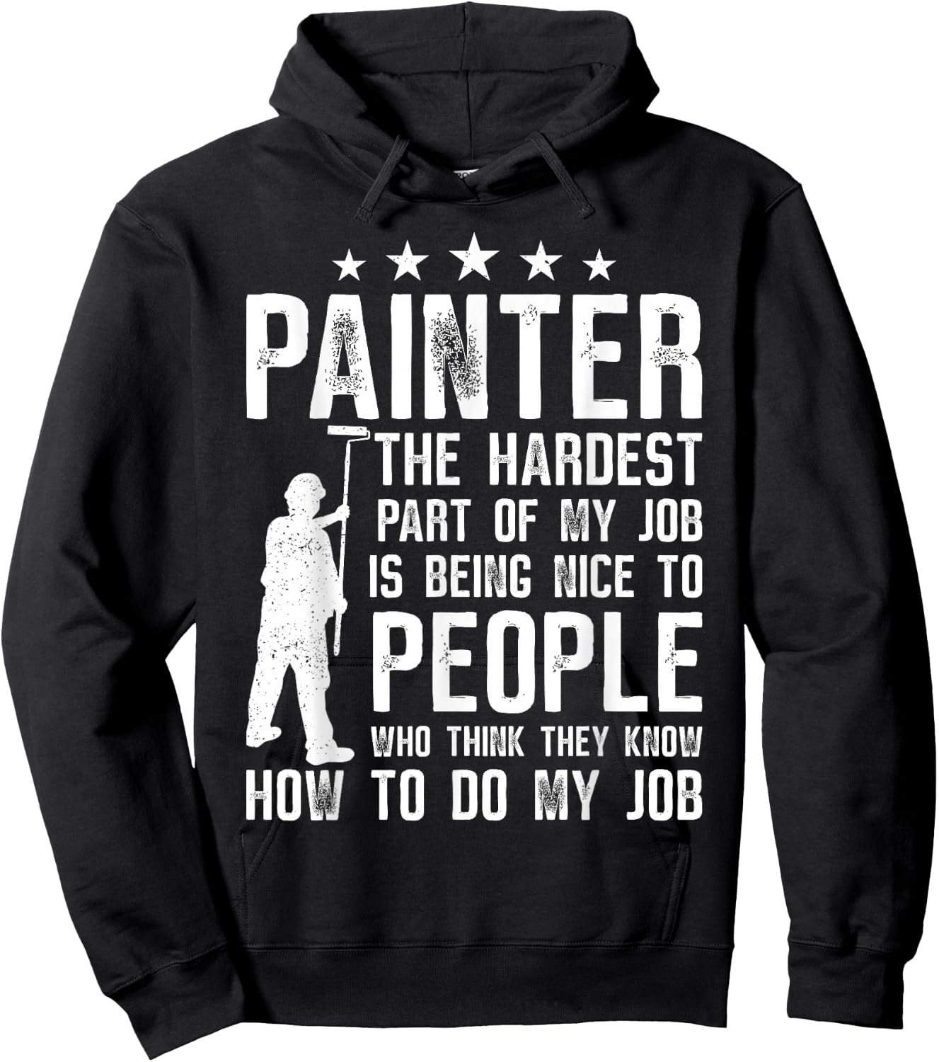 House Painter Decorator Painter The Hardest Part Of My Job Hoodie - Hoodie | Black