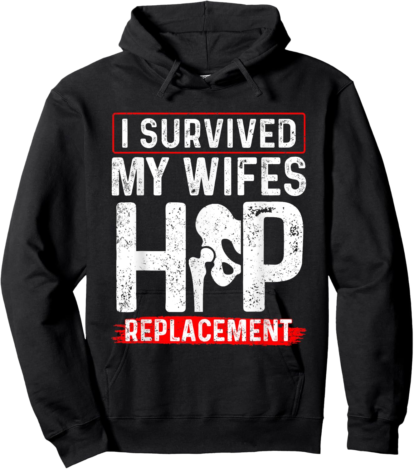 I Survived My Wifes Hip Replacement New Hip Hoodie - Hoodie | Black