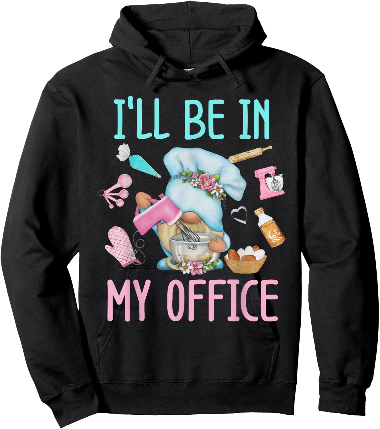 I'll Be In My Office Baking Room Funny Gnome Baker Cookie Hoodie - Hoodie | Black