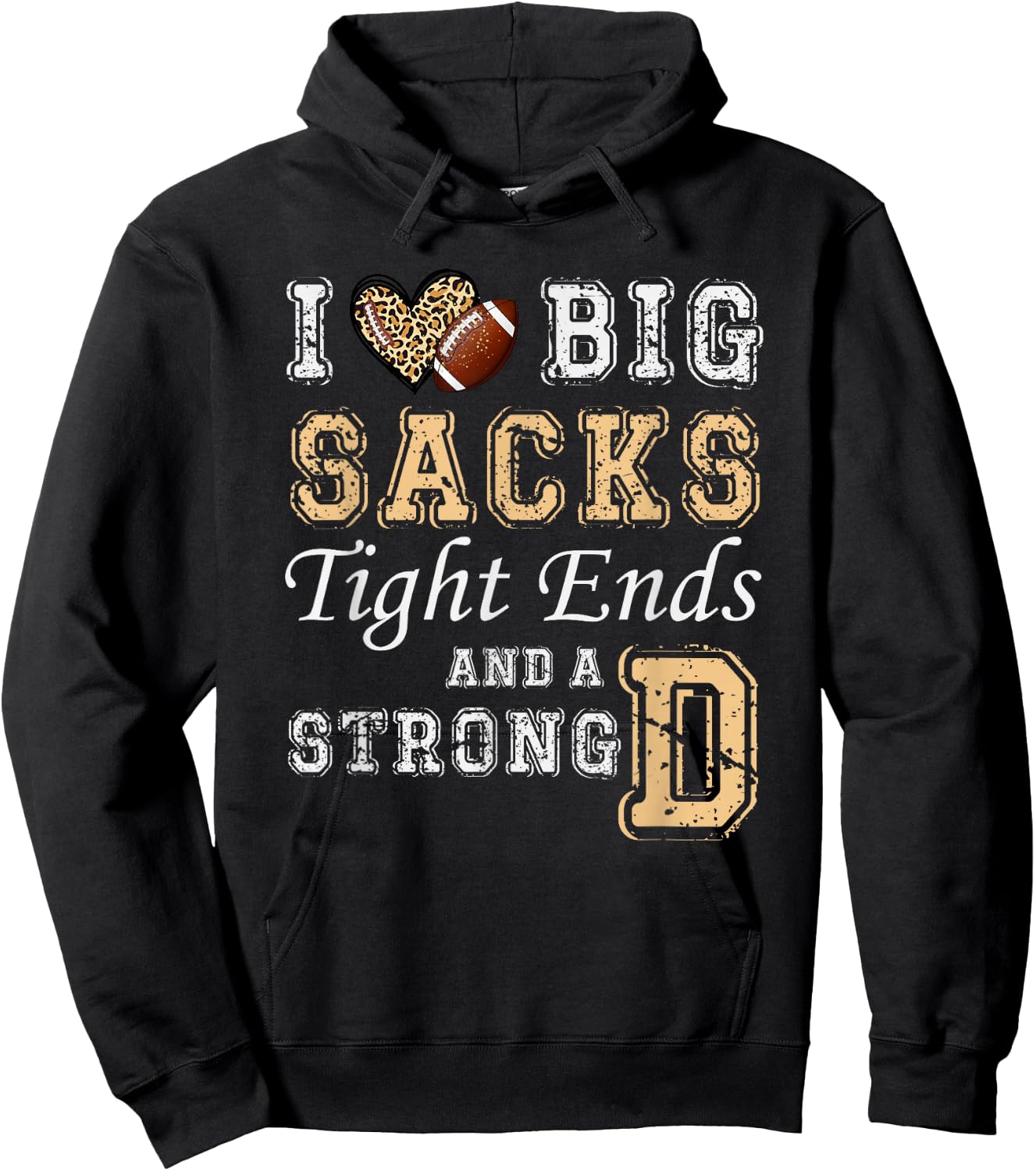 I Love Big Sacks Tight Ends And Strong D - Heart Football Hoodie - Hoodie | Black
