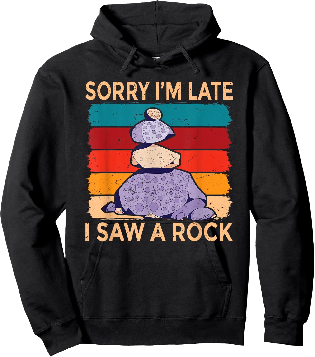 Sorry Im Late I Saw a Rock Stone Collector Hoodie - Hoodie | Black