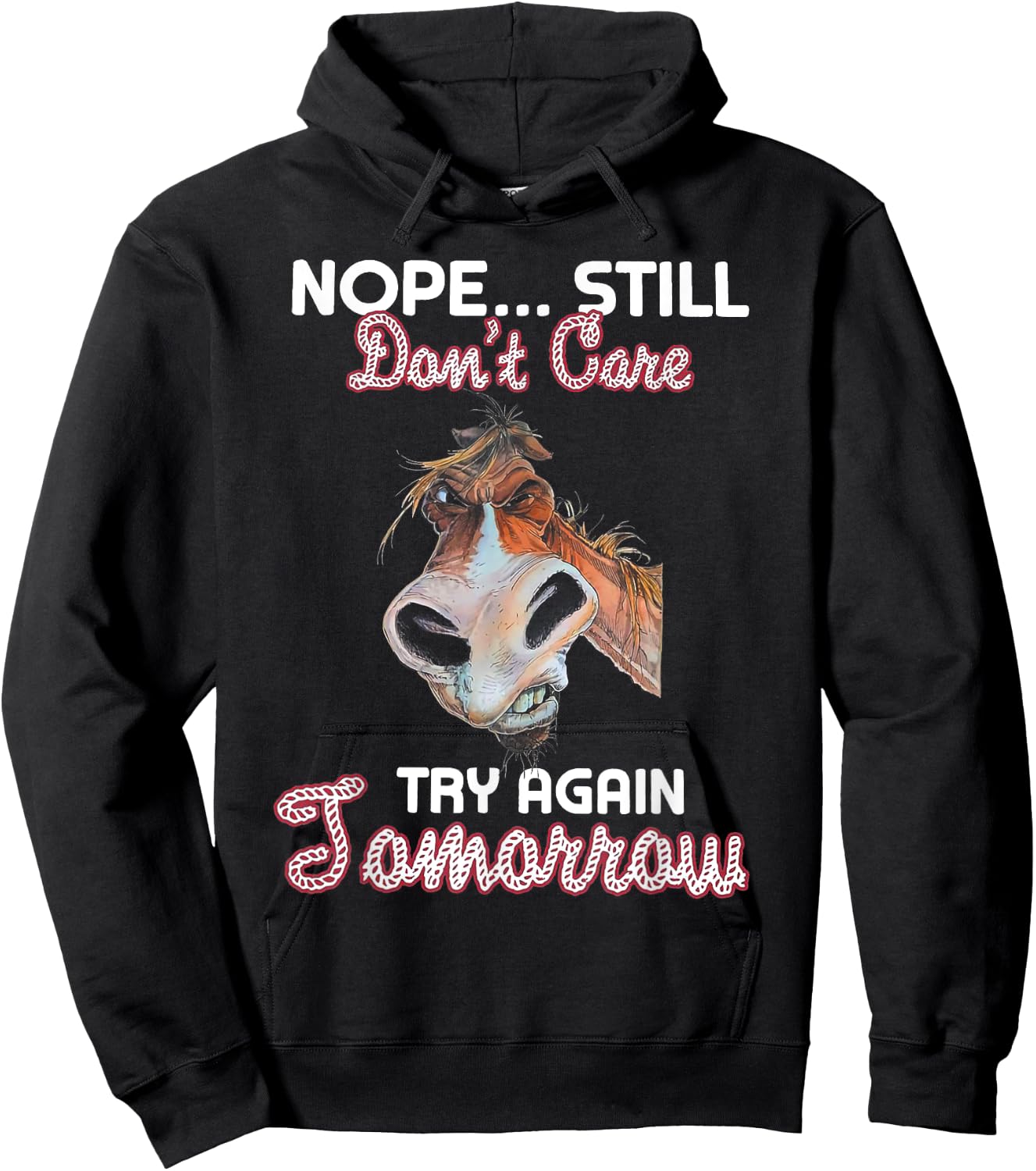 Nope Still Don't Care Try Again Tomorrow Horse Hoodie - Hoodie | Black