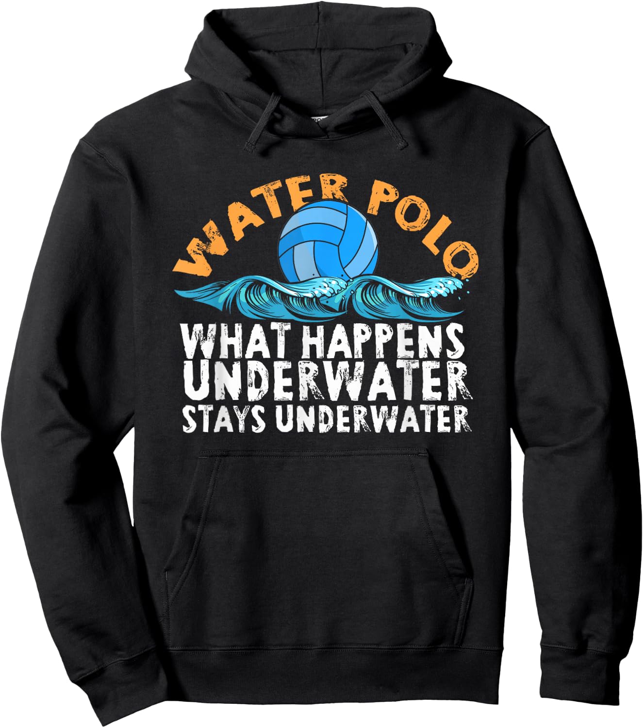 Water Polo What Happens Underwater Stays Underwater | Swim Hoodie - Hoodie | Black