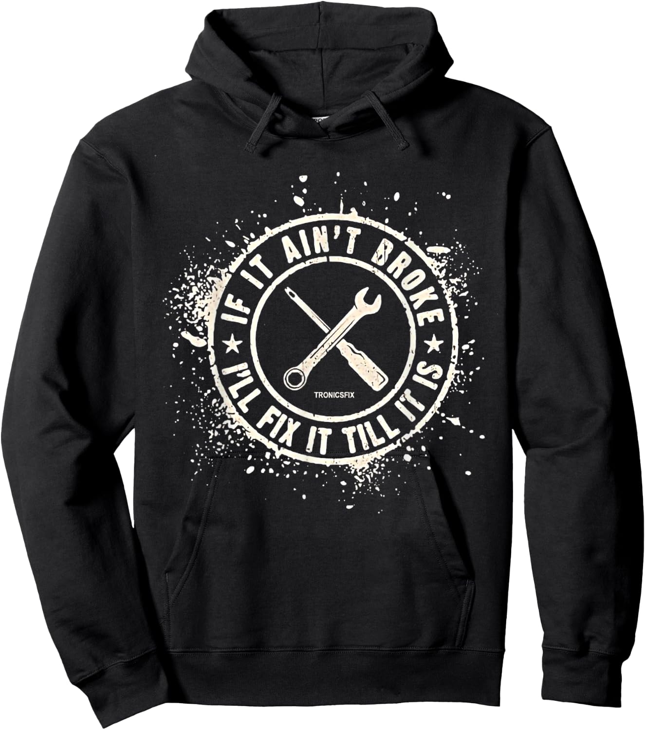 If It Ain’t Broke I’ll Fix It Till It Is Hoodie - Hoodie | Black