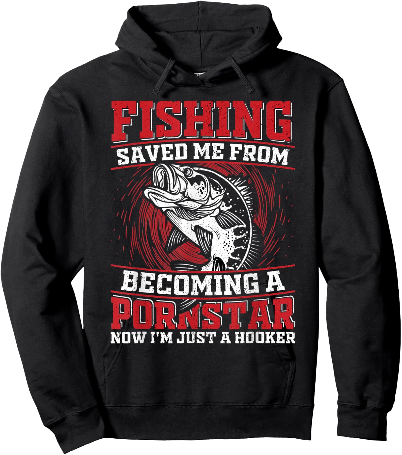 Fishing Saved Me From Becoming a Pornstar Design Hoodie - Hoodie | Black