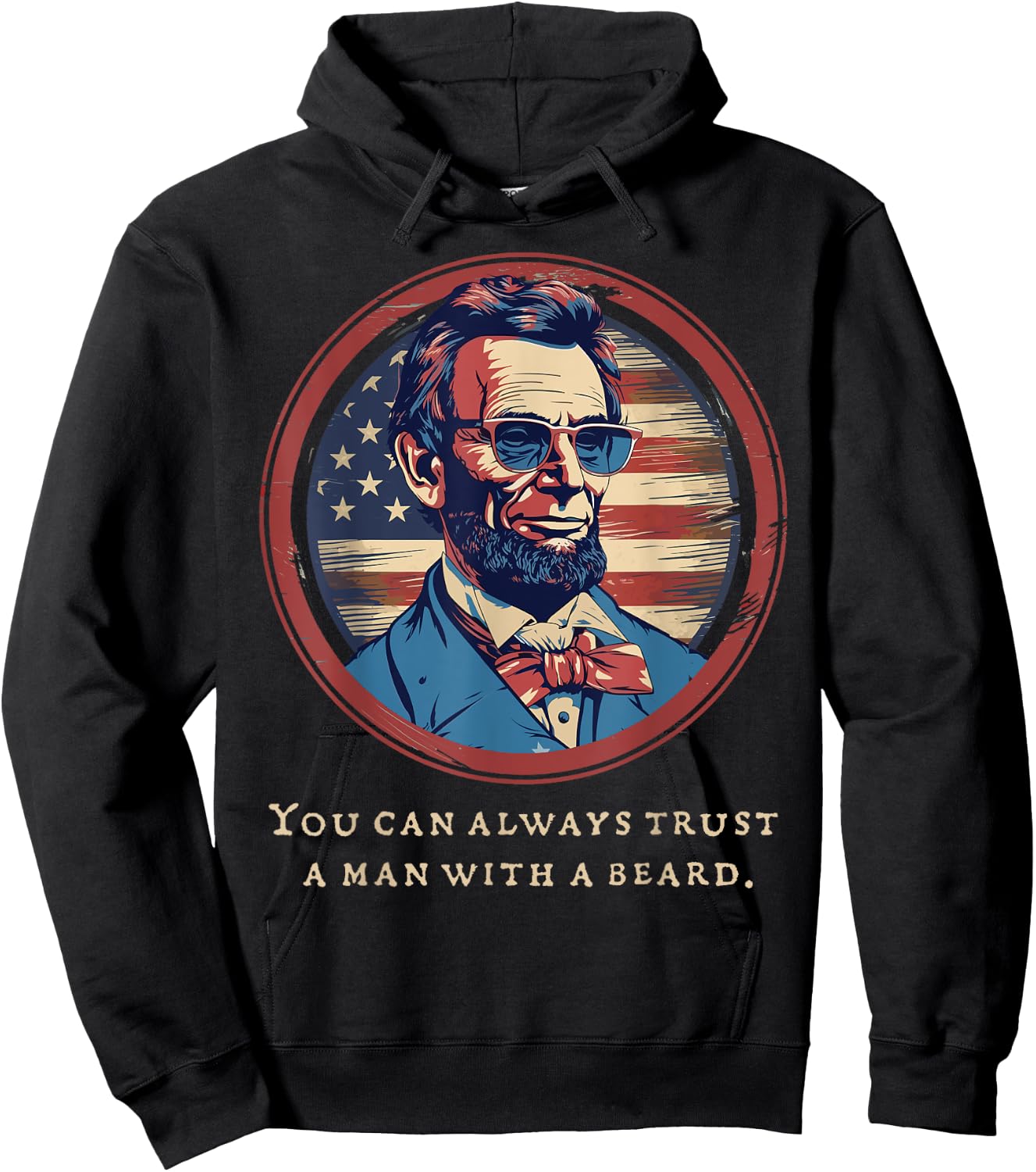 Abraham Lincoln Beard Quote USA America July Patriotic Women Men Hoodie - Hoodie | Black