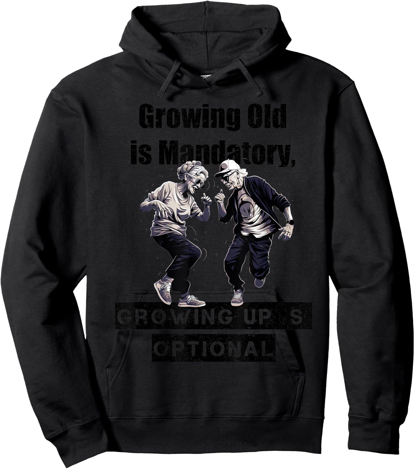 Growing Old is Mandatory, Growing Up is Optional. Motivation Hoodie - Hoodie | Black