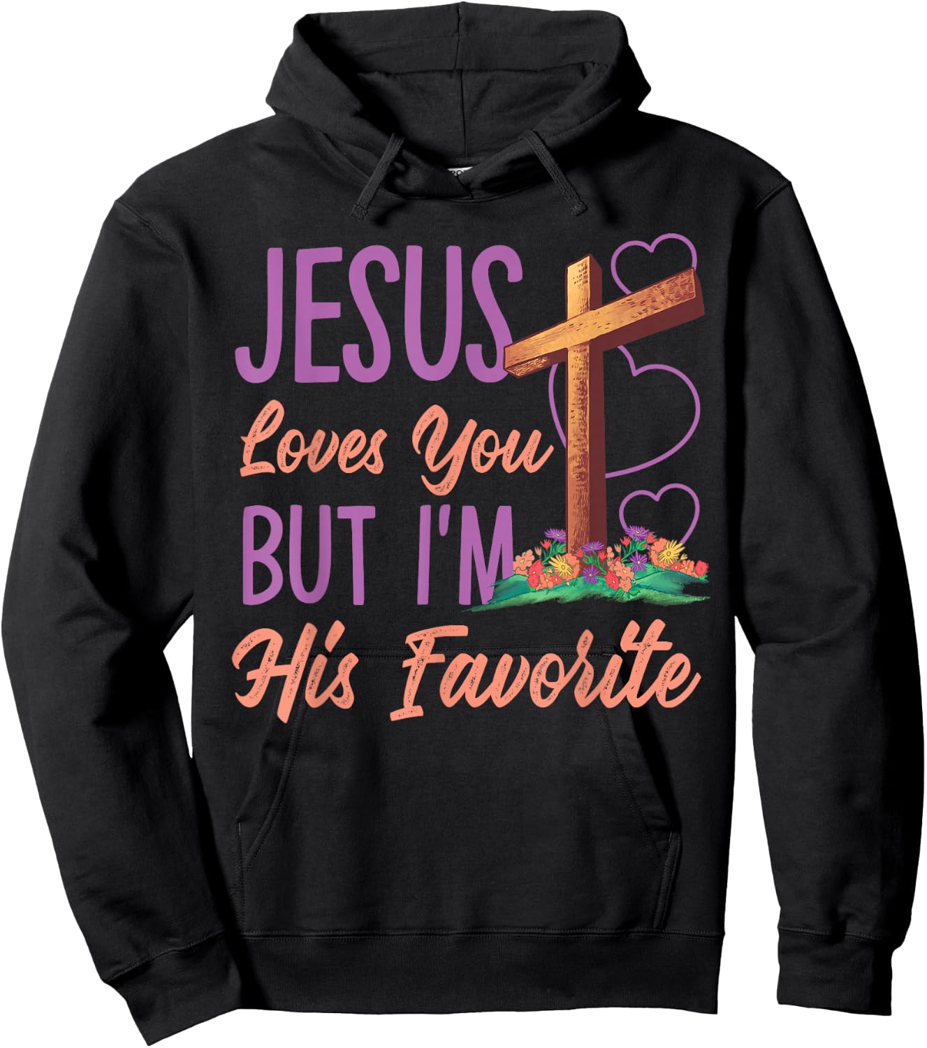 Jesus Loves You But I'm His Favorite Design Hoodie - Hoodie | Black