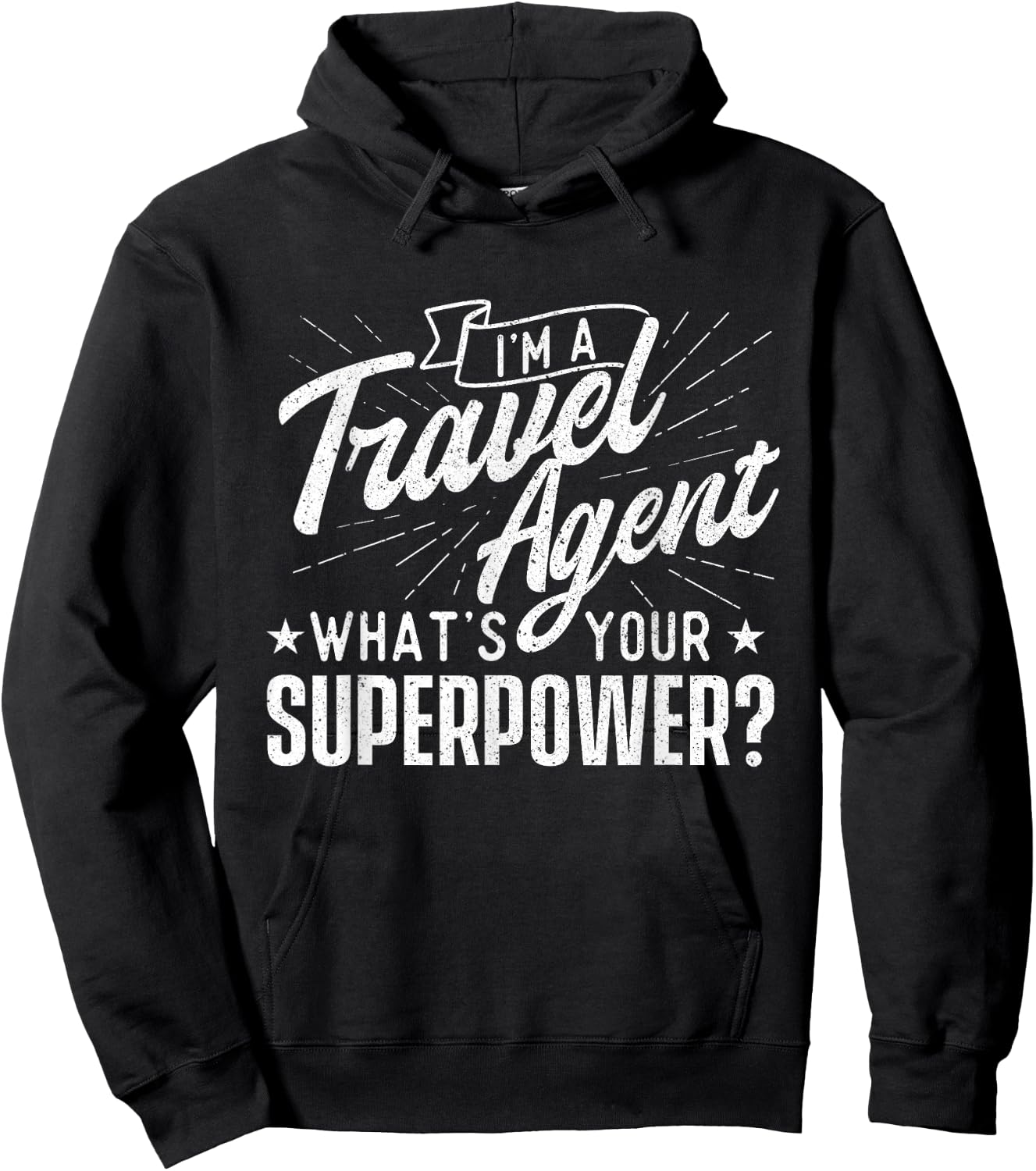 I'm A Travel Agent What's Your Superpower - Agency Staff Hoodie - Hoodie | Black