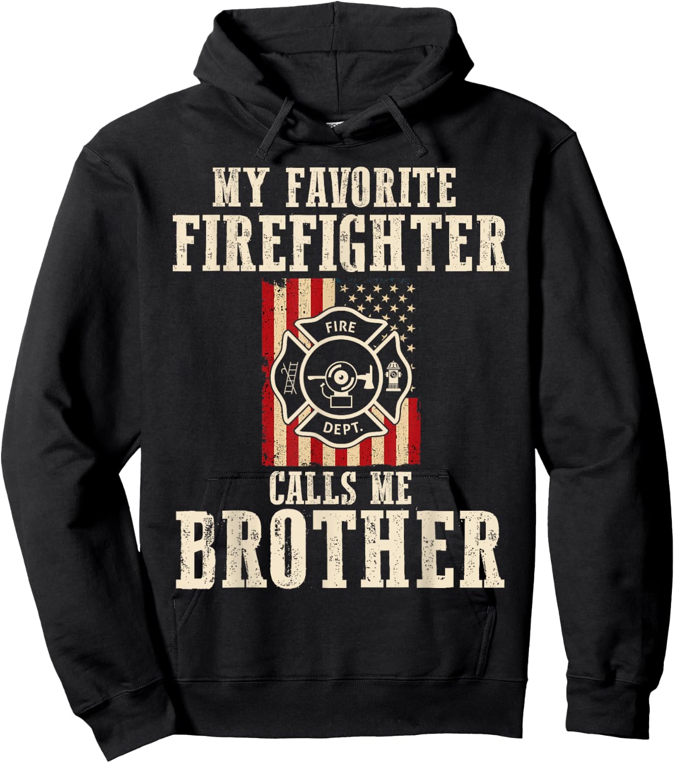 My Favorite Firefighter Calls Me Brother USA American Flag Hoodie - Hoodie | Black