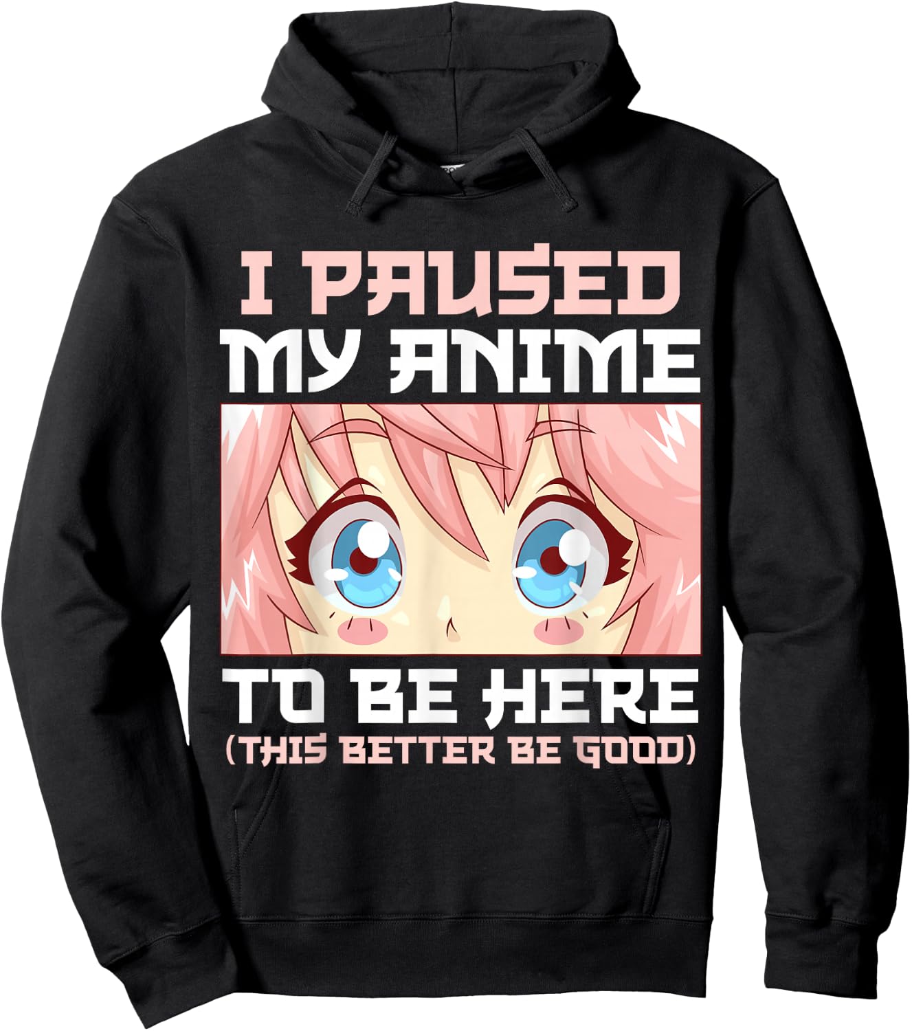 Anime I Paused My Anime to Be Here Otaku Hoodie - Hoodie | Black