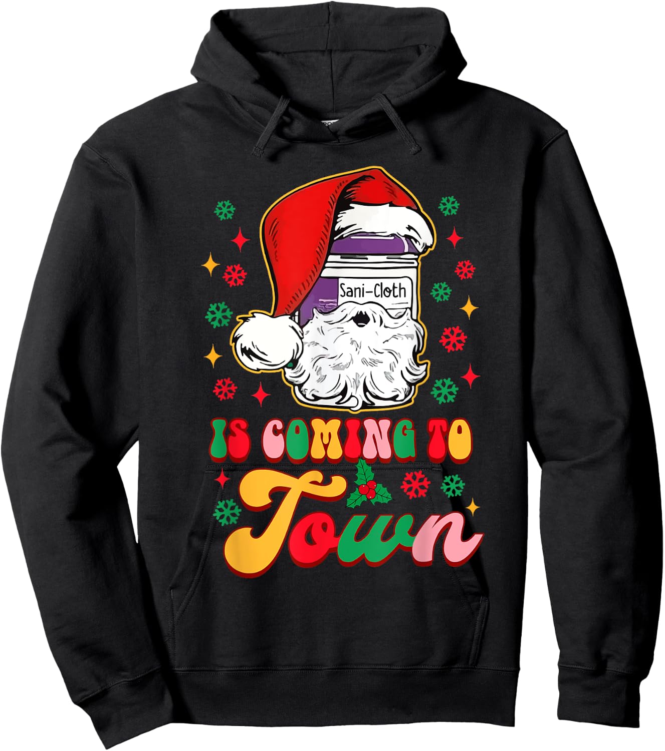 Christmas Nurse Nursing Sani-Cloth Is Coming To Town Hoodie - Hoodie | Black