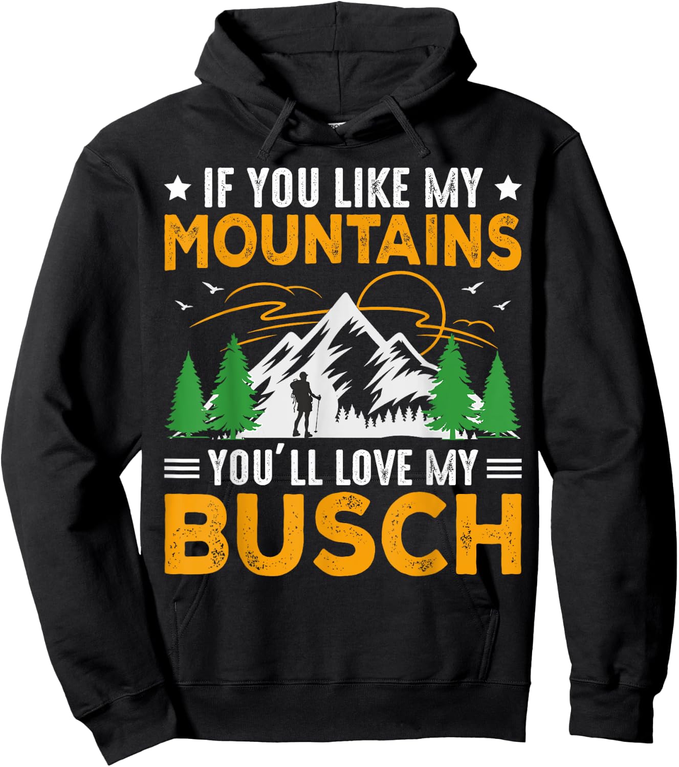 If You Like My Mountains You'll Love My Busch Funny Camping Hoodie - Hoodie | Black
