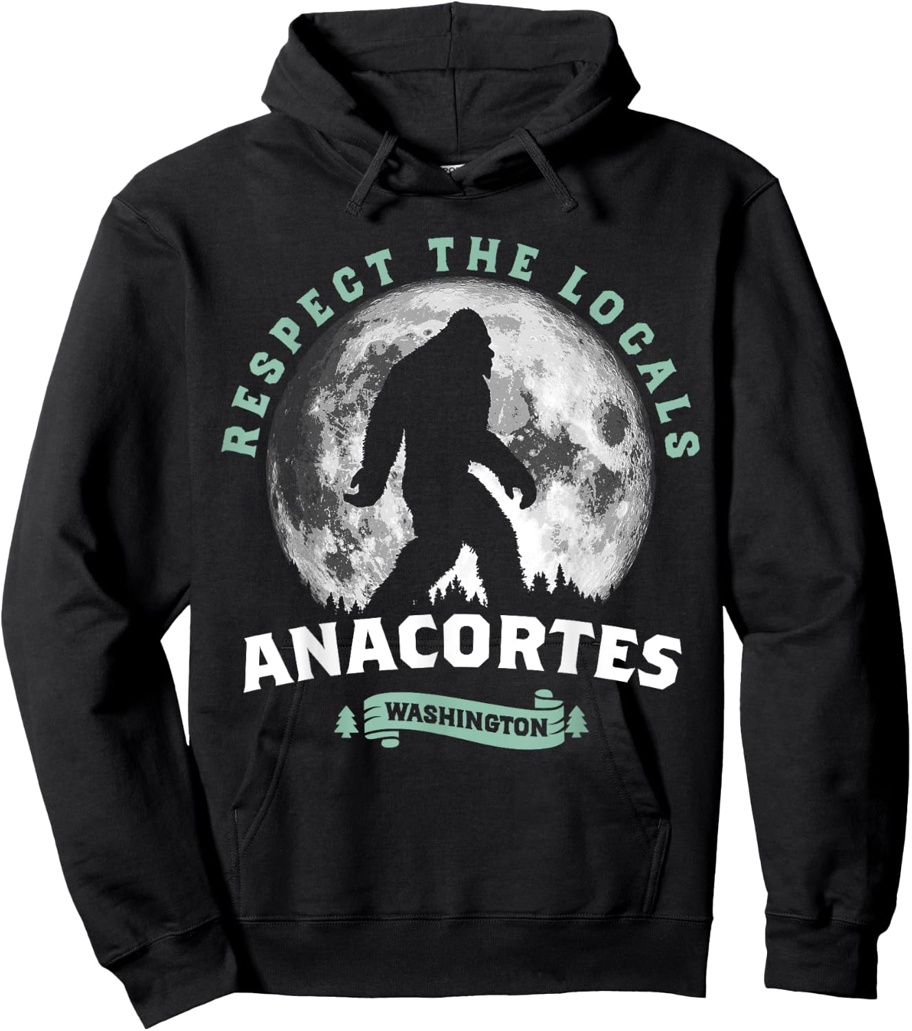 Anacortes, WA Respect the Locals Sasquatch Full Moon Bigfoot Hoodie - Hoodie | Black