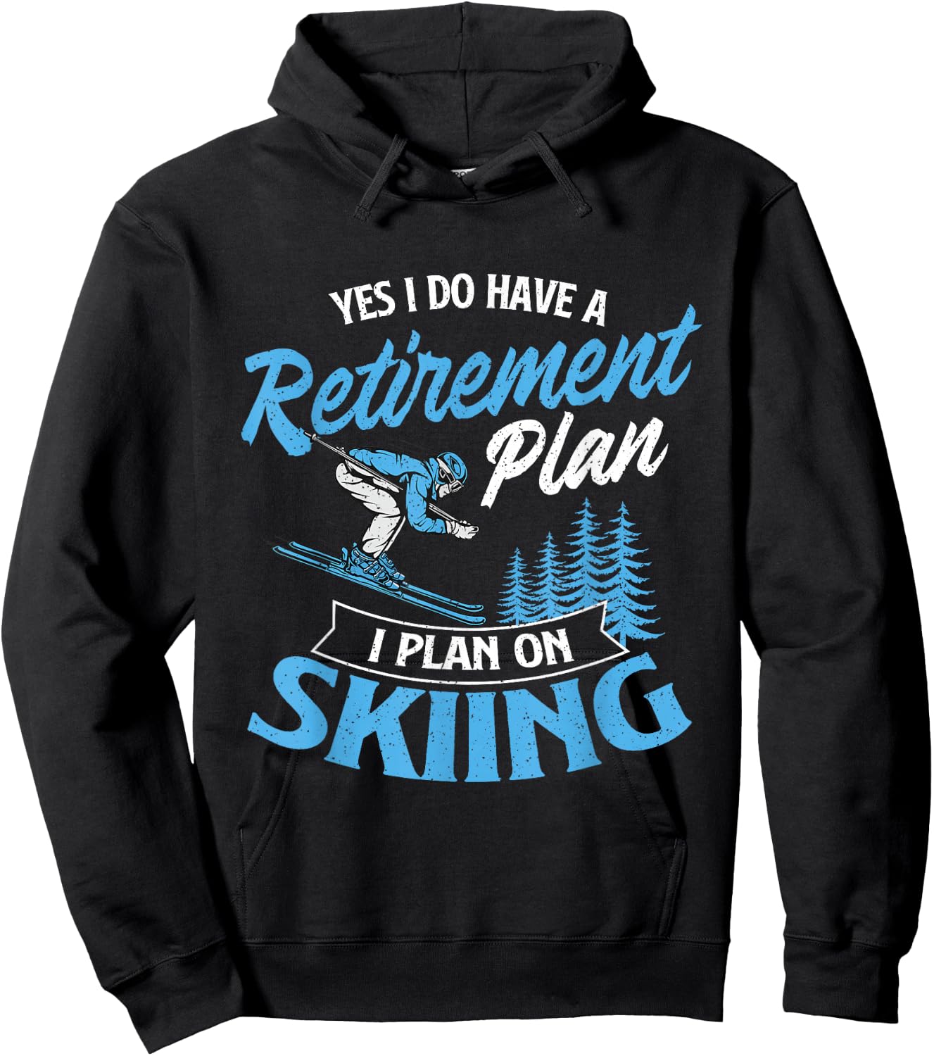 I Do Have A Retirement Plan - Skiing Lover Skier Ski Sport Hoodie - Hoodie | Black