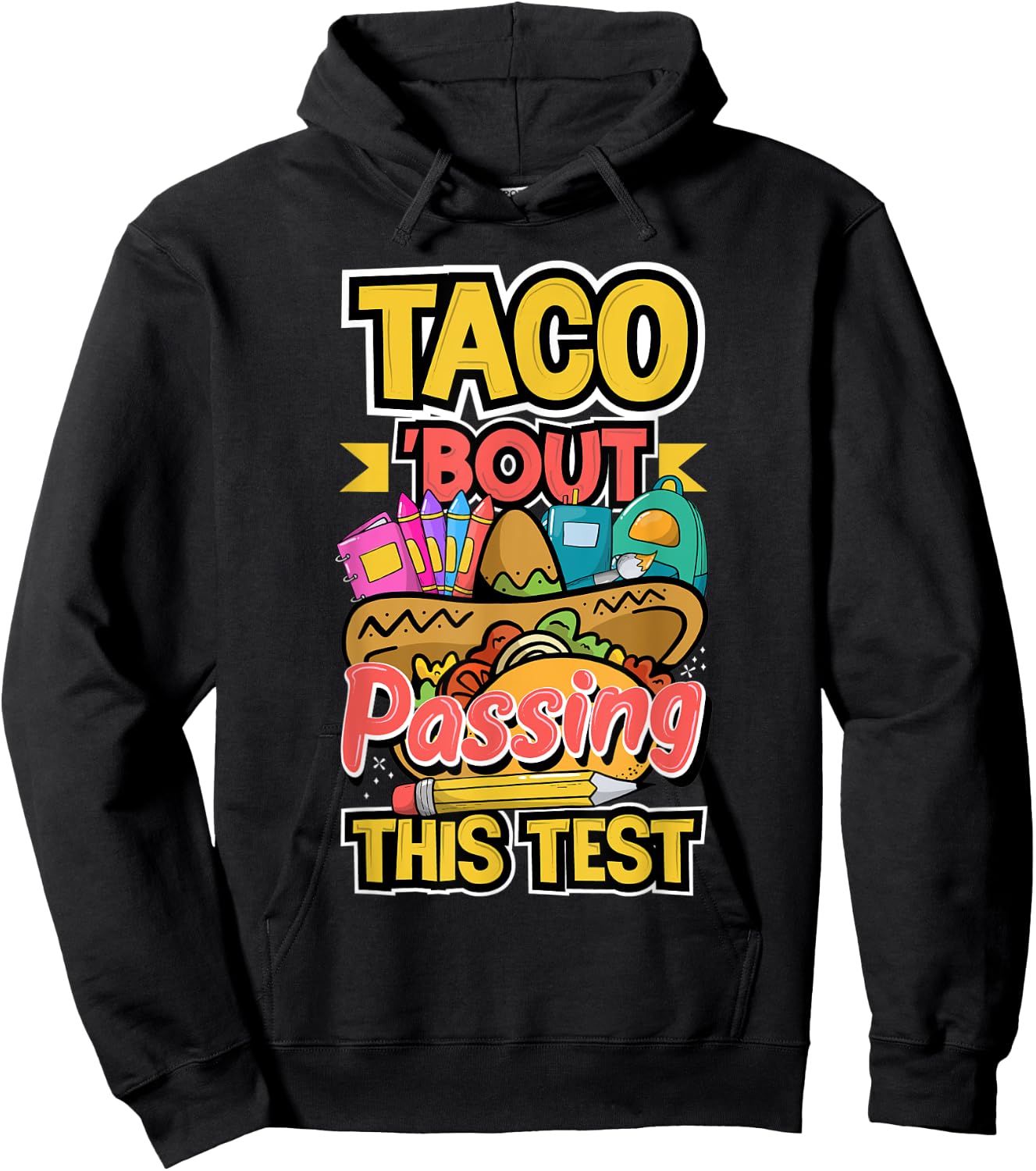 Test Day Taco About Passing This Test Teacher Testing Day Men Women Hoodie - Hoodie | Black