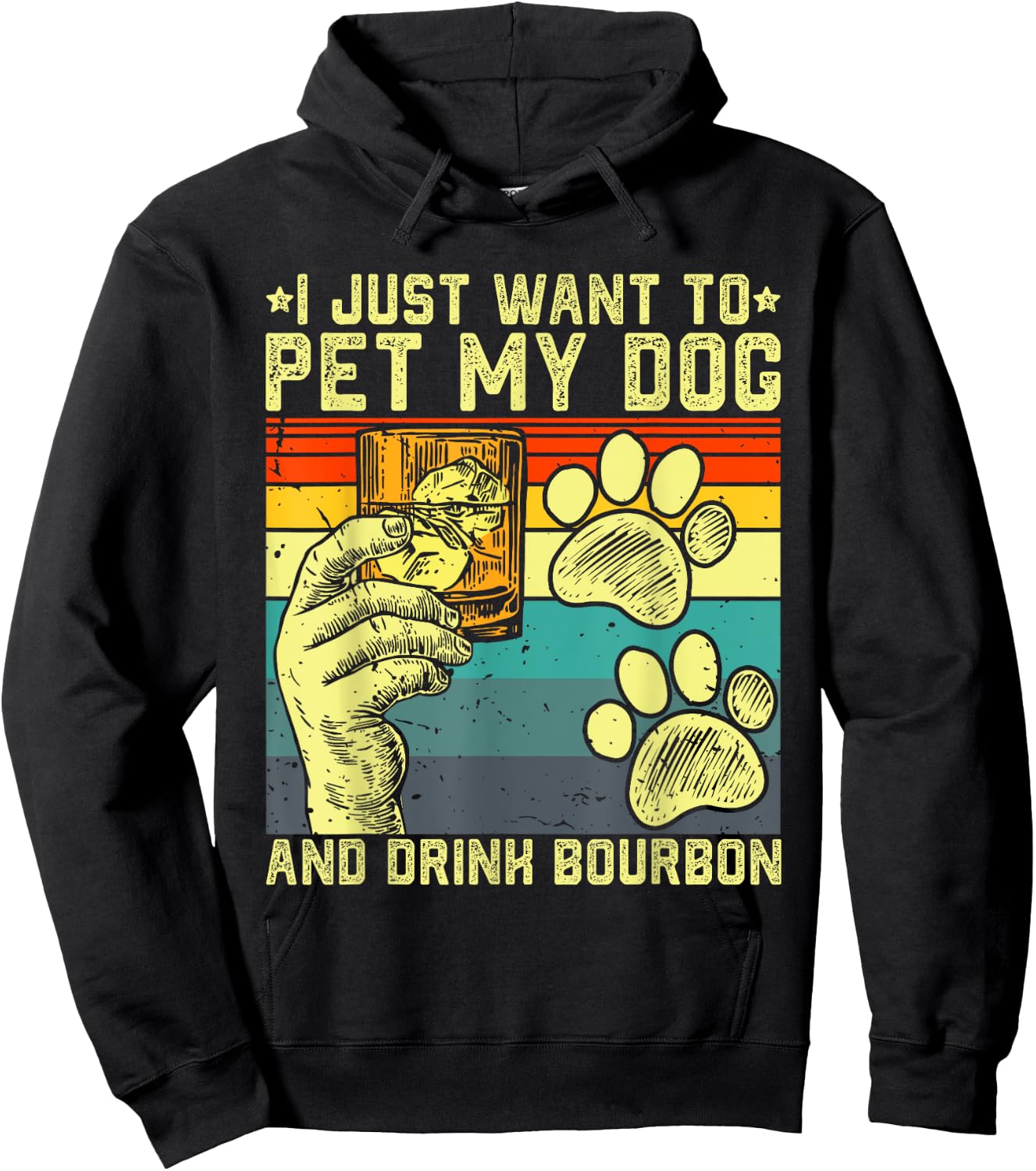 I Just Want To Pet My Dog And Drink Bourbon Dog Dad Mom Men Women Hoodie - Hoodie | Black