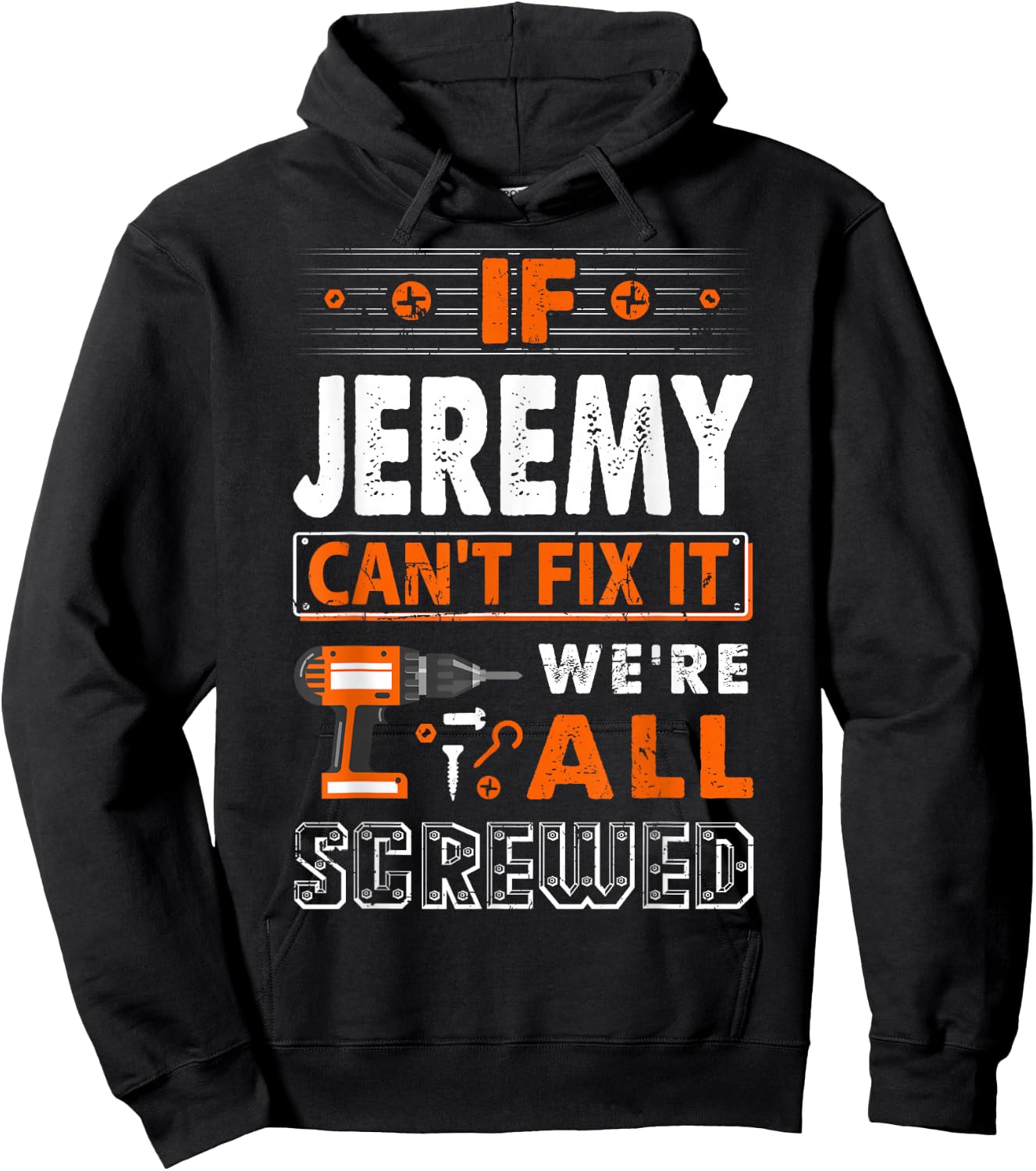 If Jeremy Can't Fix It We Are All Screwed Hoodie - Hoodie | Black