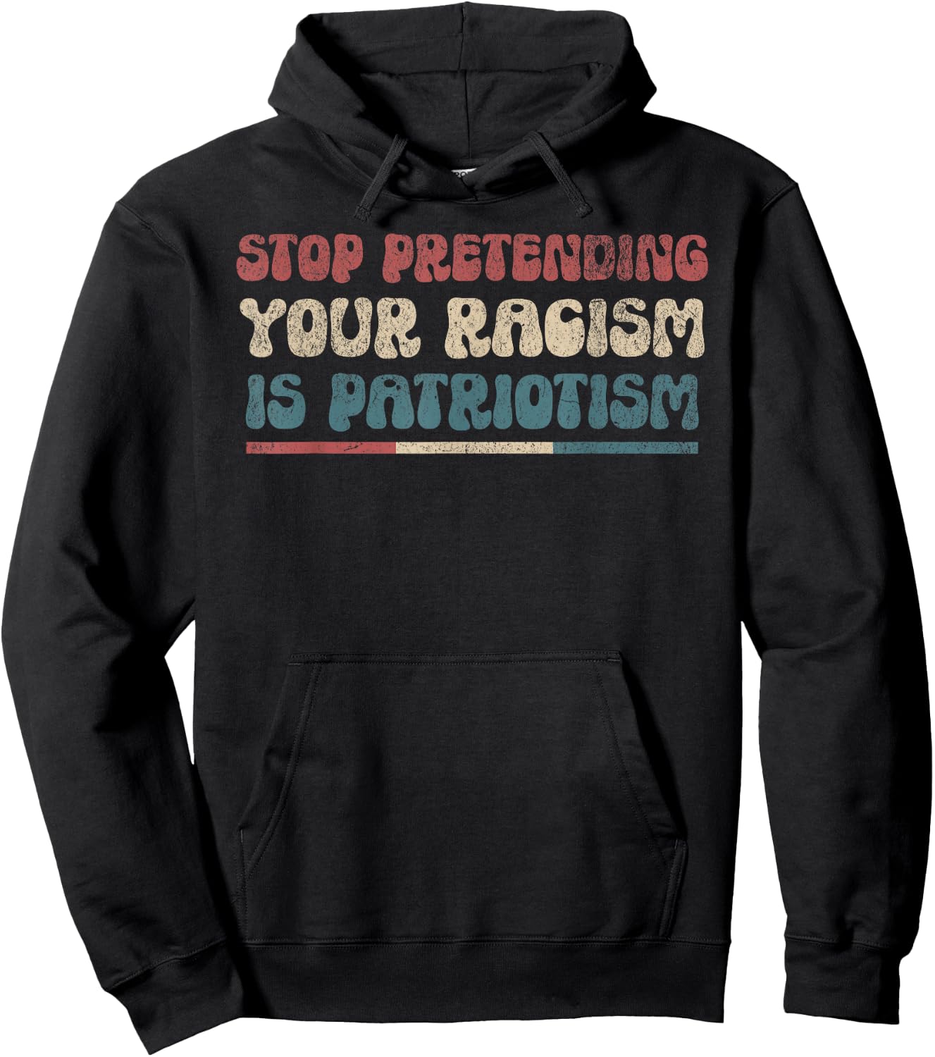 Stop Pretending Your Racism is Patriotism Anti-Racist Lib Hoodie - Hoodie | Black