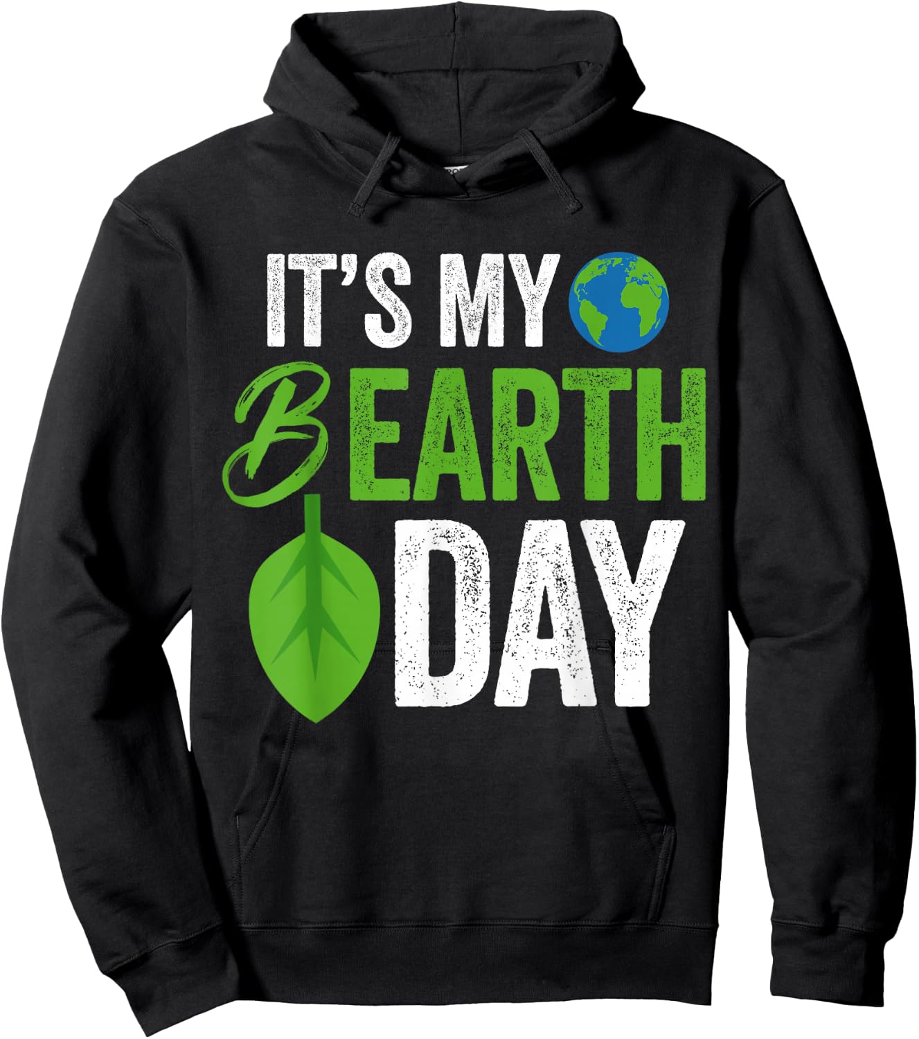 Its My B Earth Day | Birthday B-Day Hoodie - Hoodie | Black
