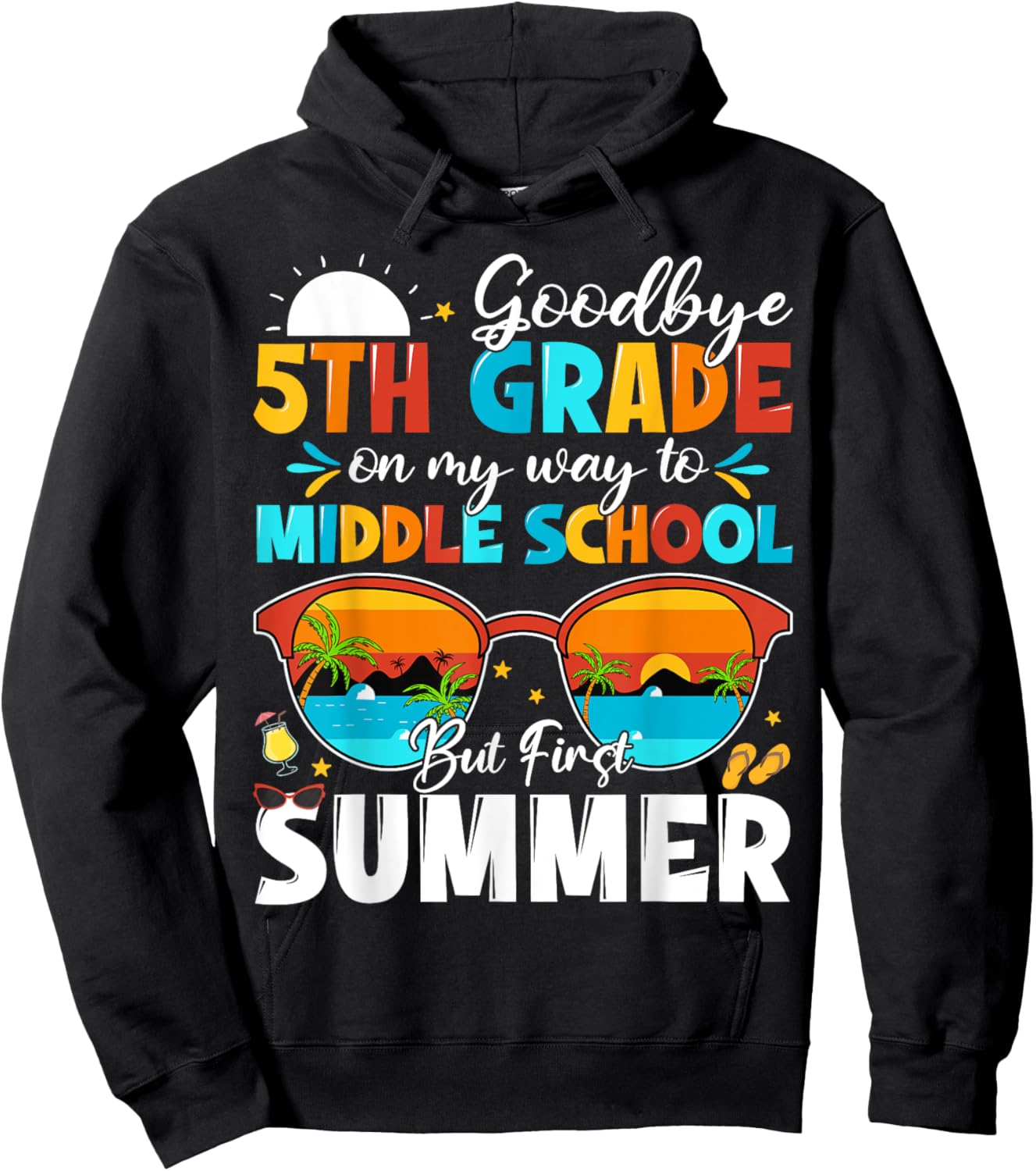 Goodbye 5th Grade Graduation To Middle School Hello Summer Hoodie - Hoodie | Black
