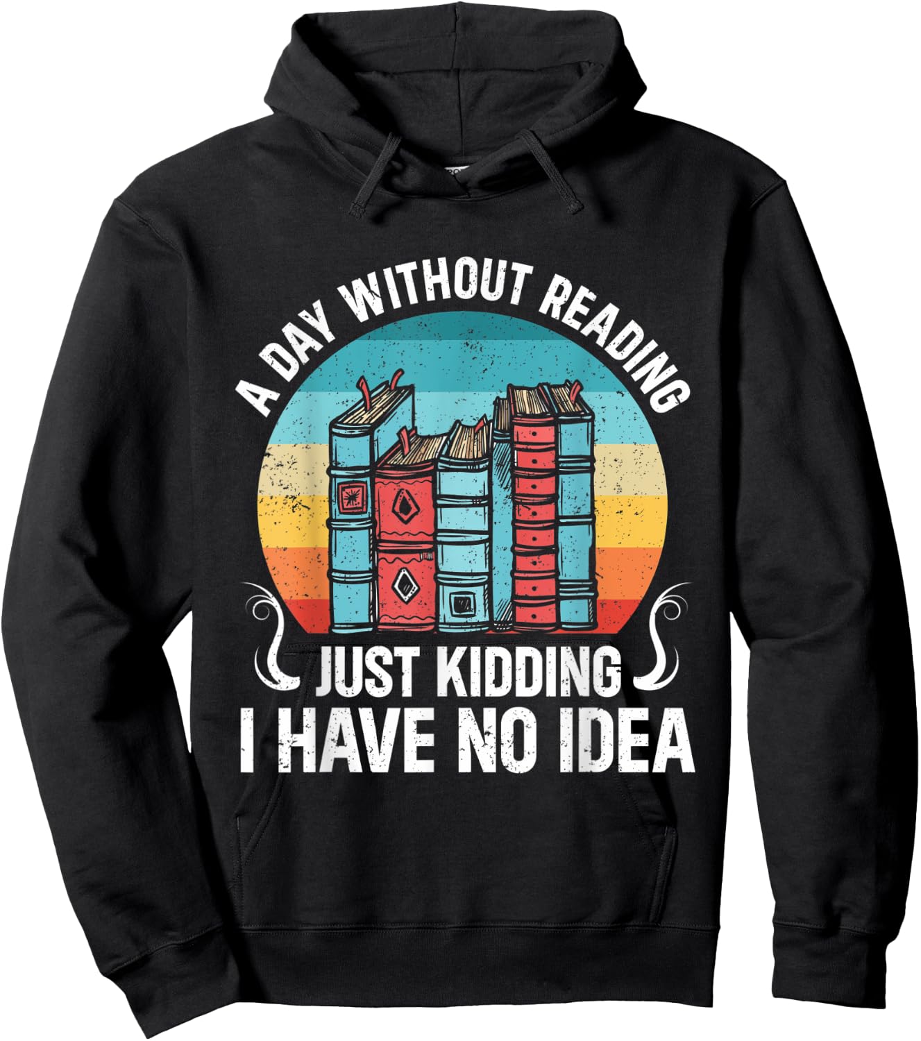 A Day Without Reading Is Like Funny Bookworm Hoodie - Hoodie | Black