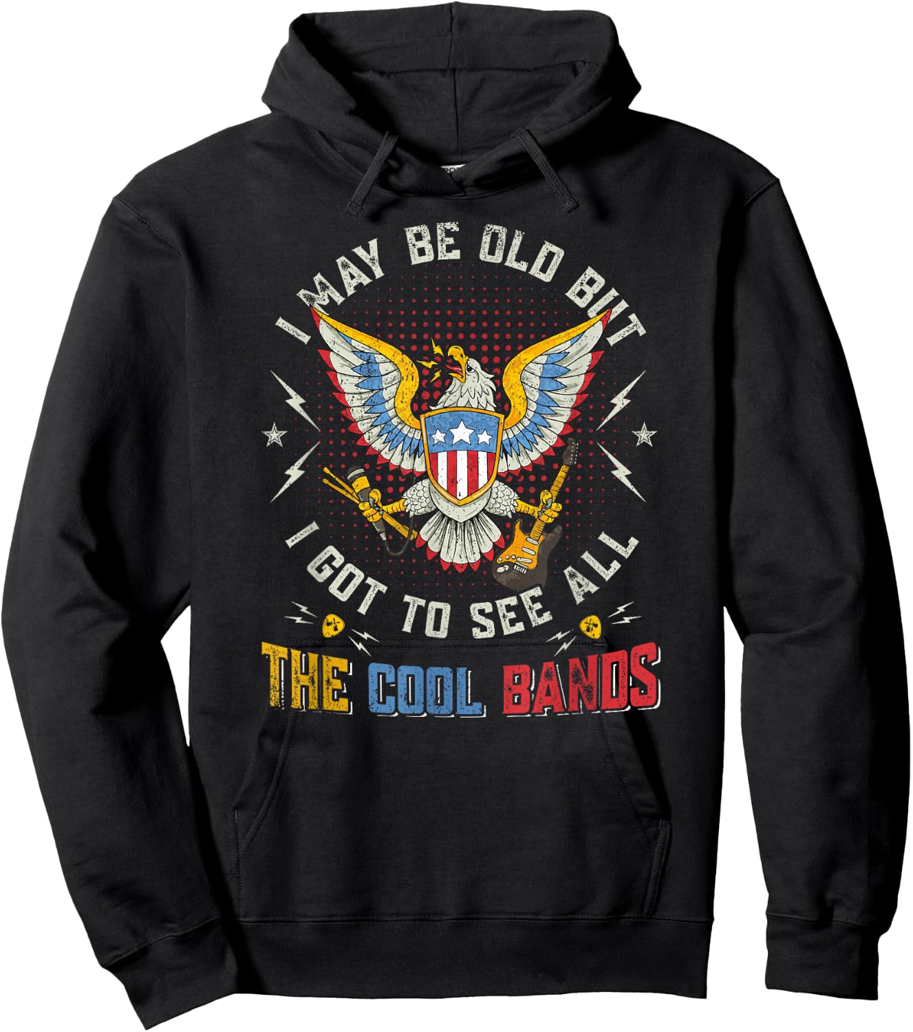 I May Be Old But I Got To See All The Cool Bands music lover Hoodie - Hoodie | Black