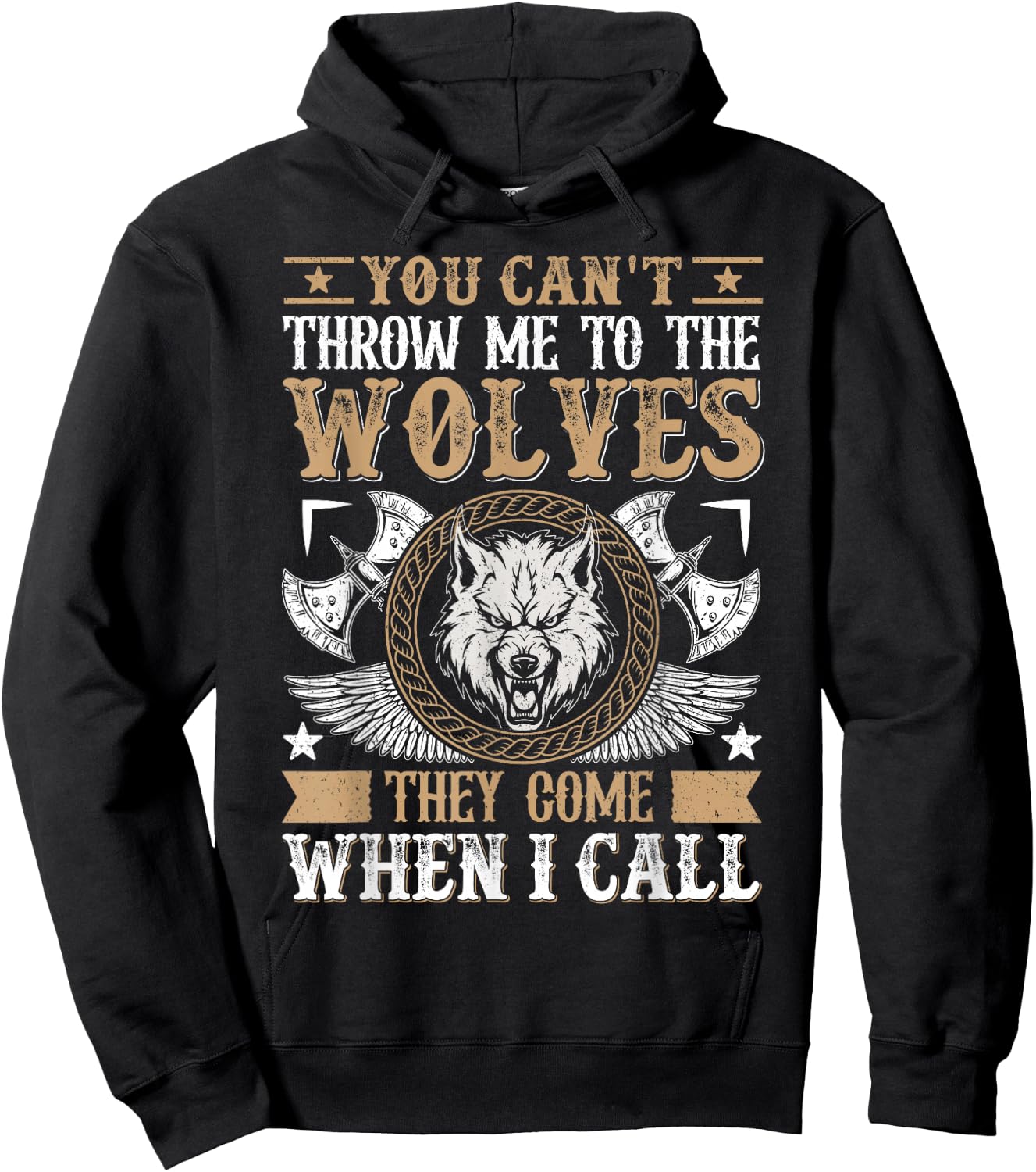 You Can't Throw Me To The Wolves They Come When I Call Hoodie - Hoodie | Black