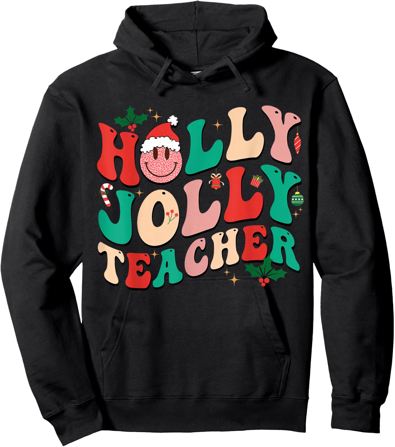 Holly n Jolly Santa Christmas Smiling Teacher Xmas 2024 Men Women Kids Hoodie - Hoodie | Black