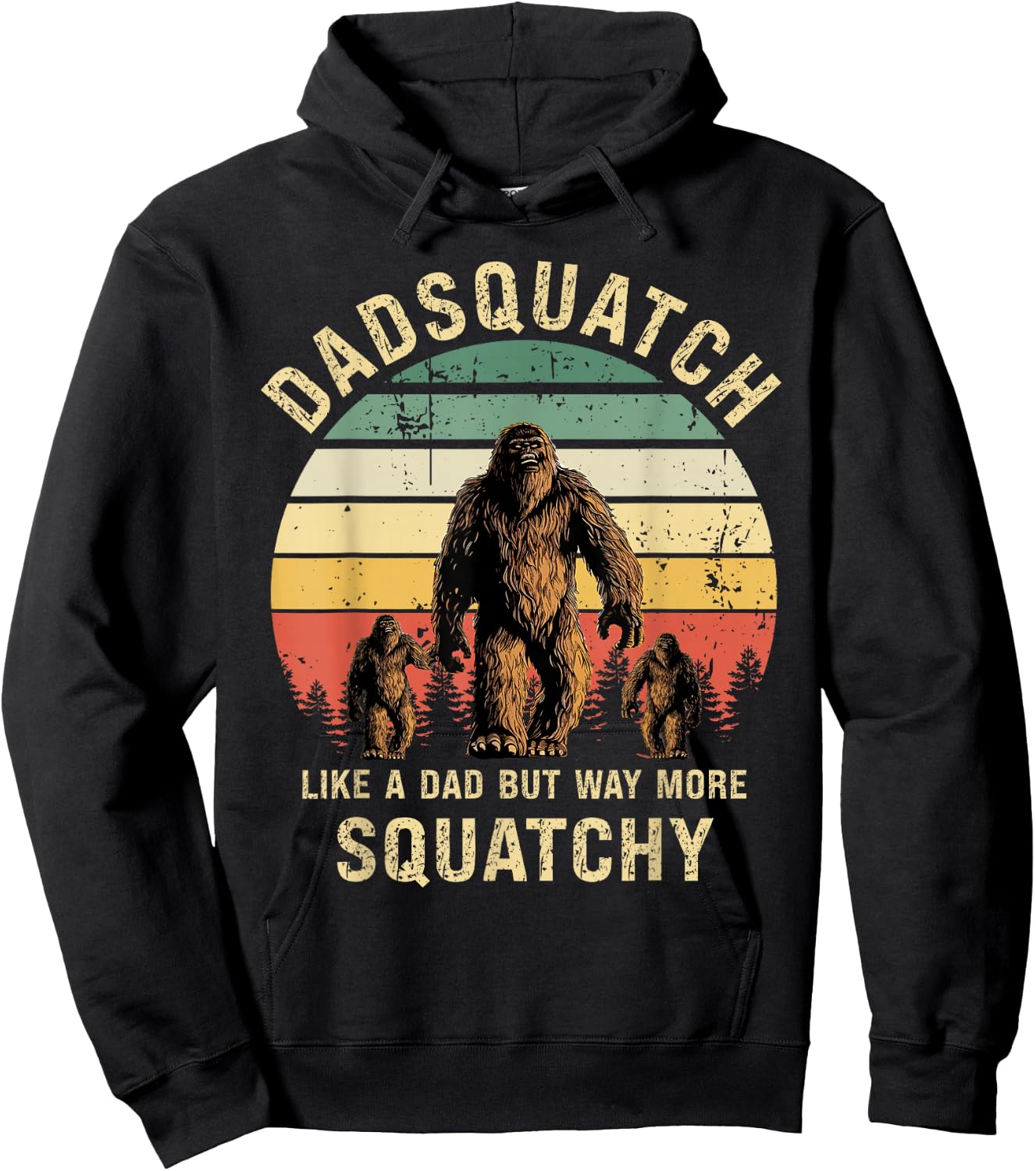 Dadsquatch Like A Dad Way More Squatchy Funny Bigfoot D Hoodie - Hoodie | Black