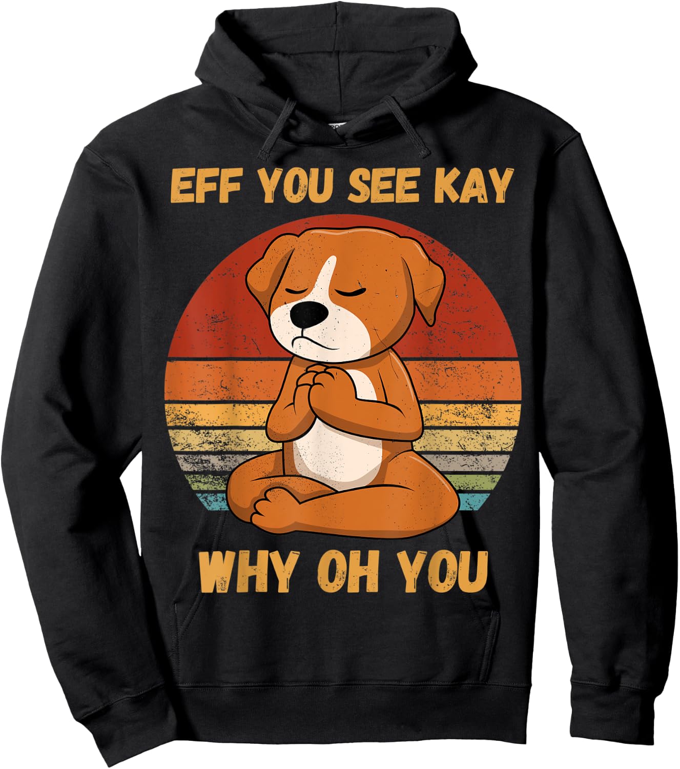 Eff You See Kay Why Oh You Funny Dog Retro Vintage yoga Women Hoodie - Hoodie | Black