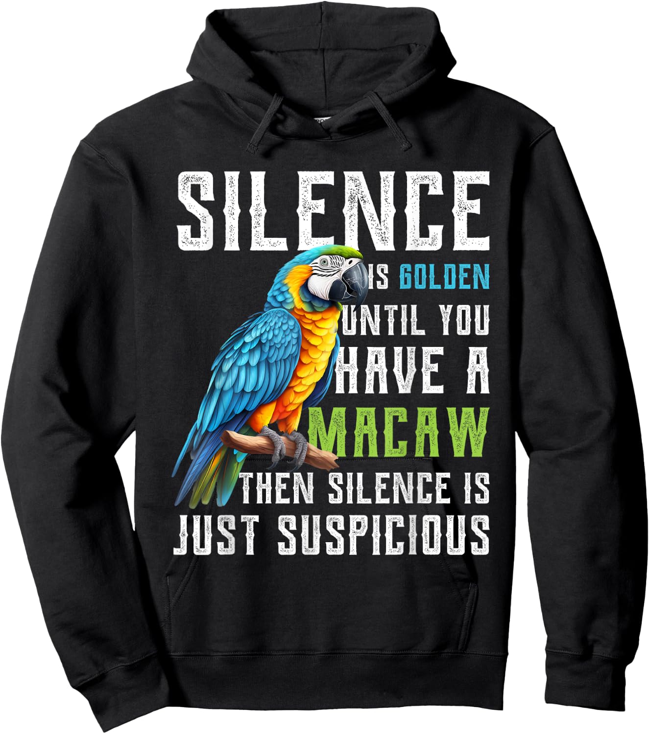 Silence is Golden until you have a Macaw Parrot Macaws Hoodie - Hoodie | Black