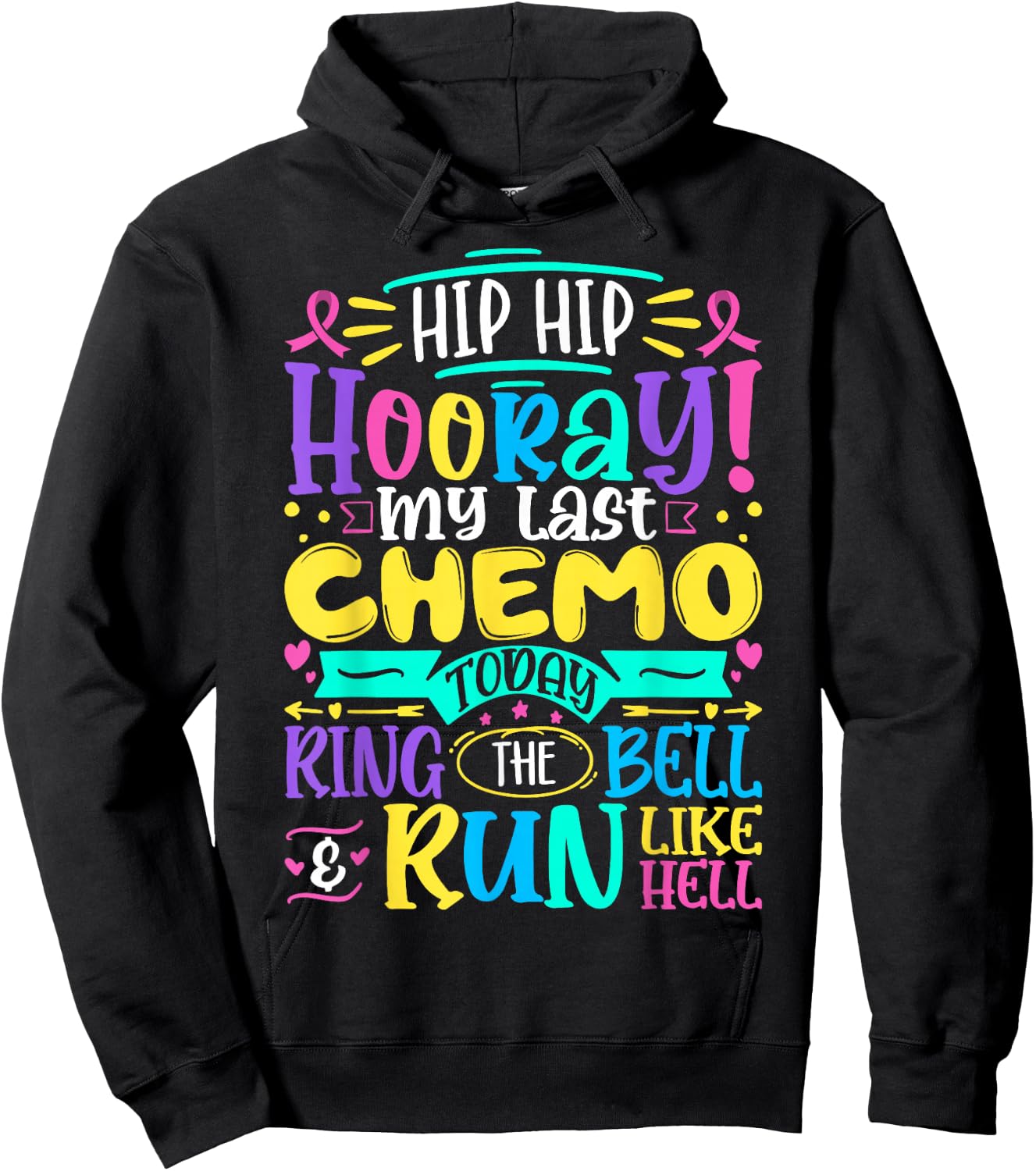 Hip Hip Hooray My Last Chemo - Cancer Awareness Chemotherapy Hoodie - Hoodie | Black